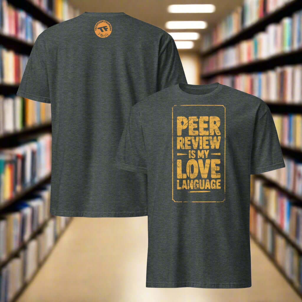 T-shirt with 'Peer Review is My Love Language' text in a library setting.