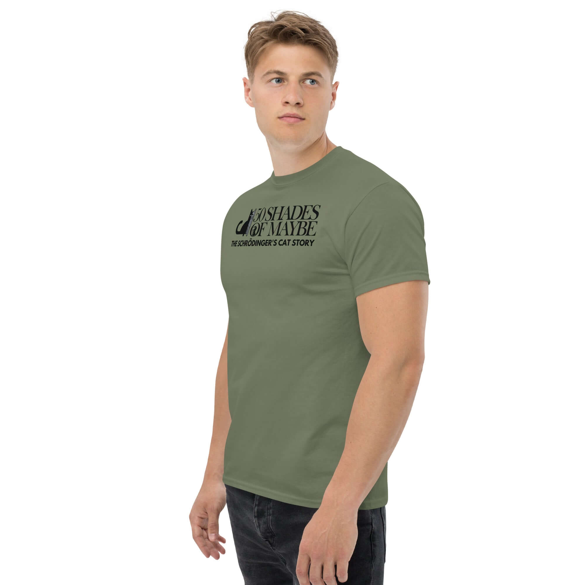 Man wearing 50 Shades of Maybe Schrödinger's Cat Parody T-Shirt in olive green, blending quantum physics and literature humor.