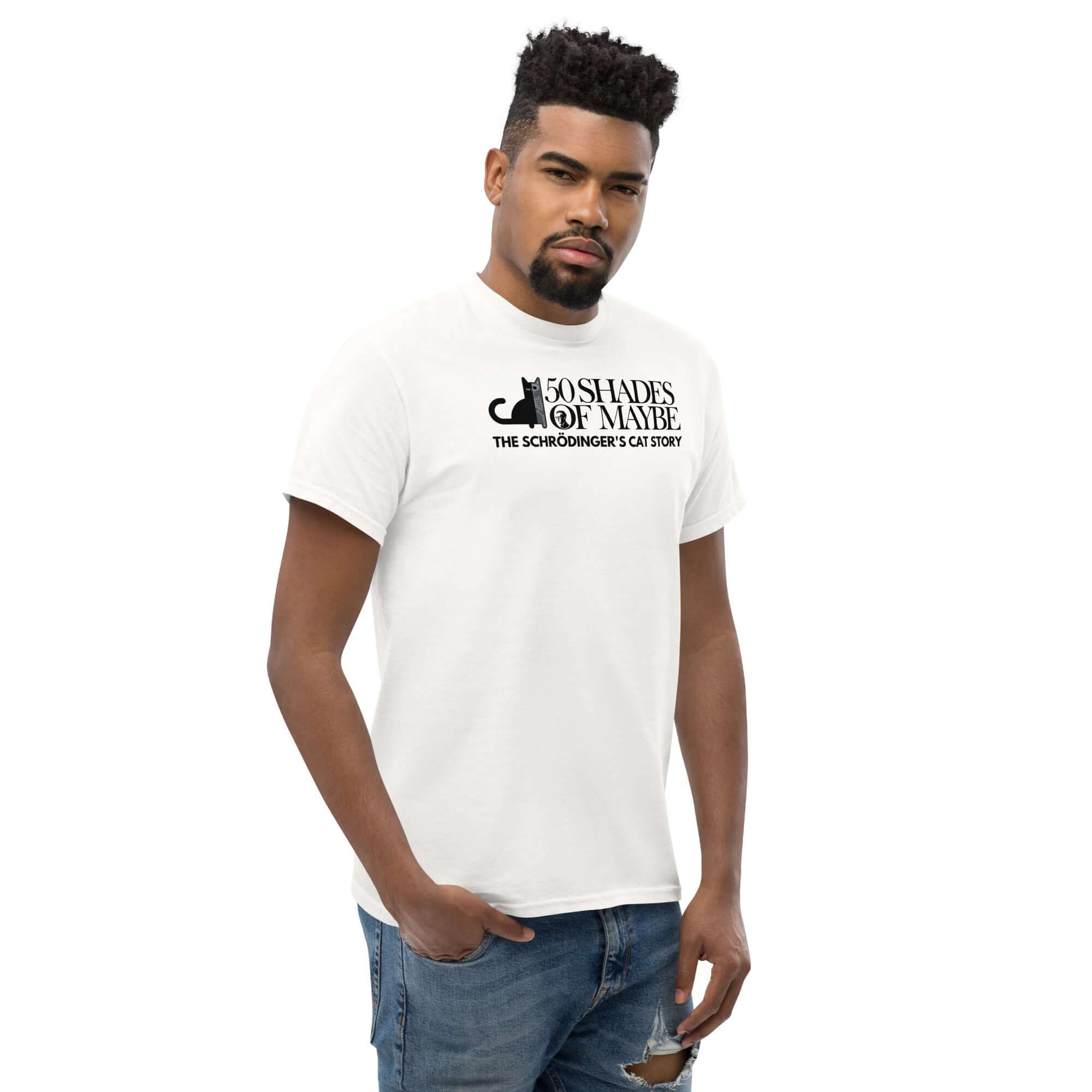 Man wearing a white Schrödinger's Cat parody t-shirt with '50 Shades of Maybe' text, featuring a cat silhouette for quantum physics humor.