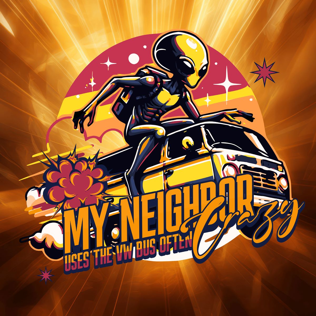 Alt Tag: Alien surfing on a VW bus with text 'My Neighbor Crazy' on a vibrant cosmic background.