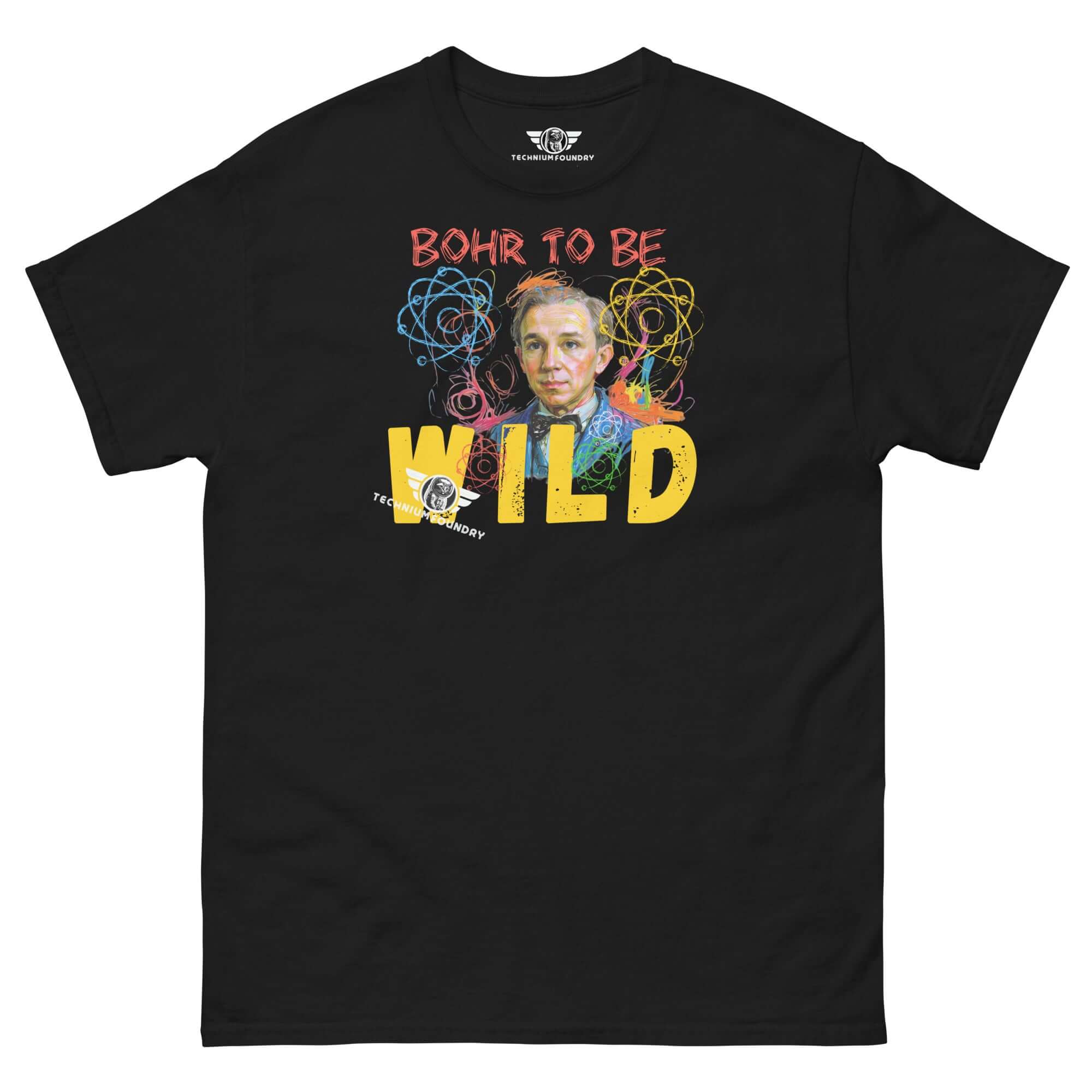 Bohr to Be Wild t-shirt featuring rock & roll fusion art of Niels Bohr with atomic motifs, celebrating quantum physics.