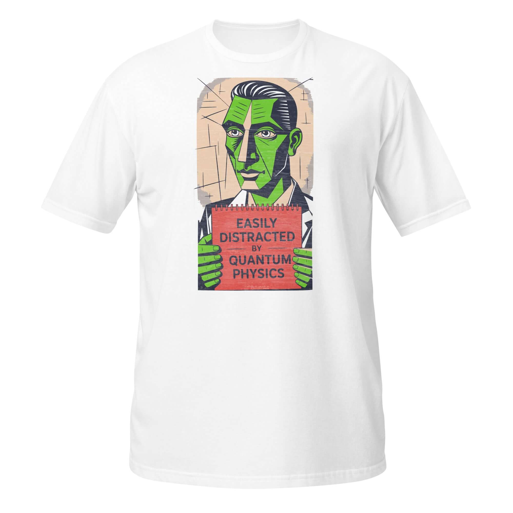Funny science T-shirt featuring a green caricature holding a sign saying 'Easily Distracted by Quantum Physics' for ADHD humor.