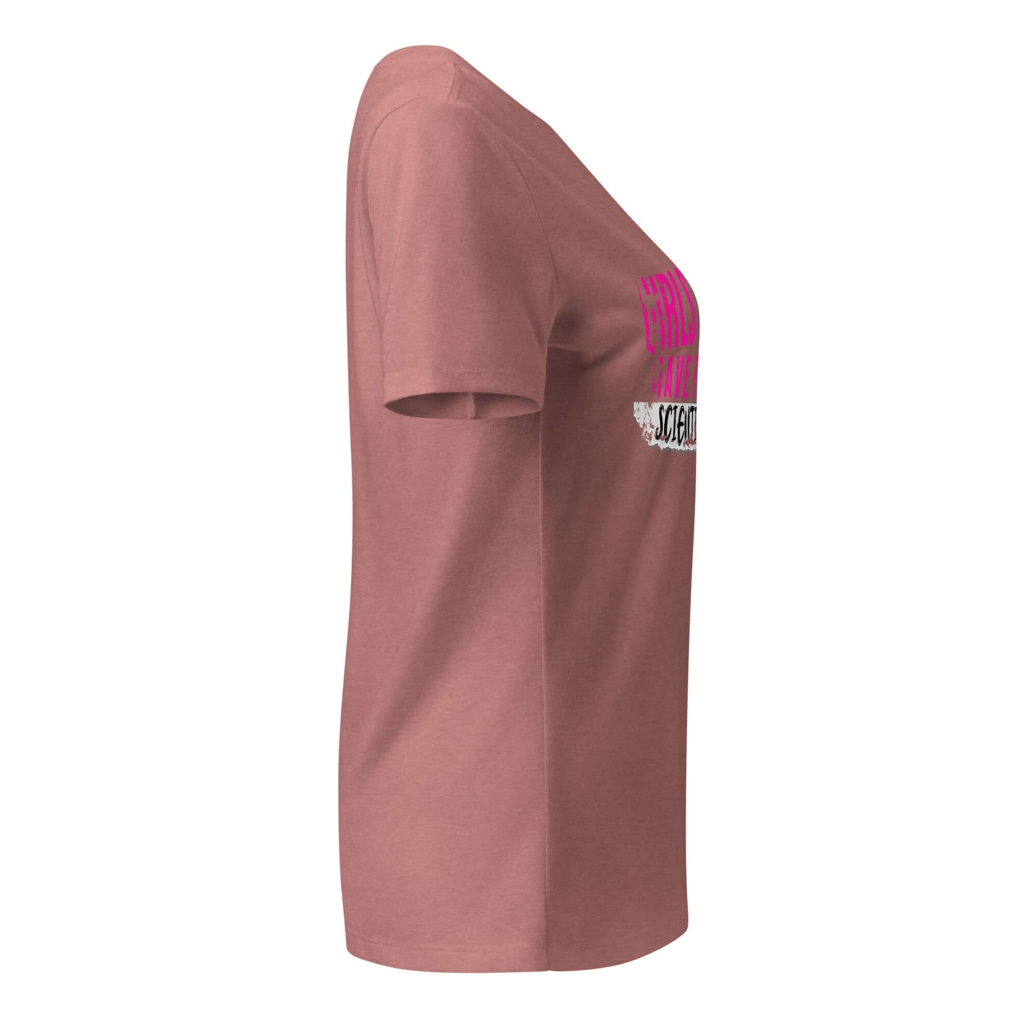 Side view of a pink 'Girls Just Wanna Do Science' T-shirt with stylish text design, combining pop culture and science themes.