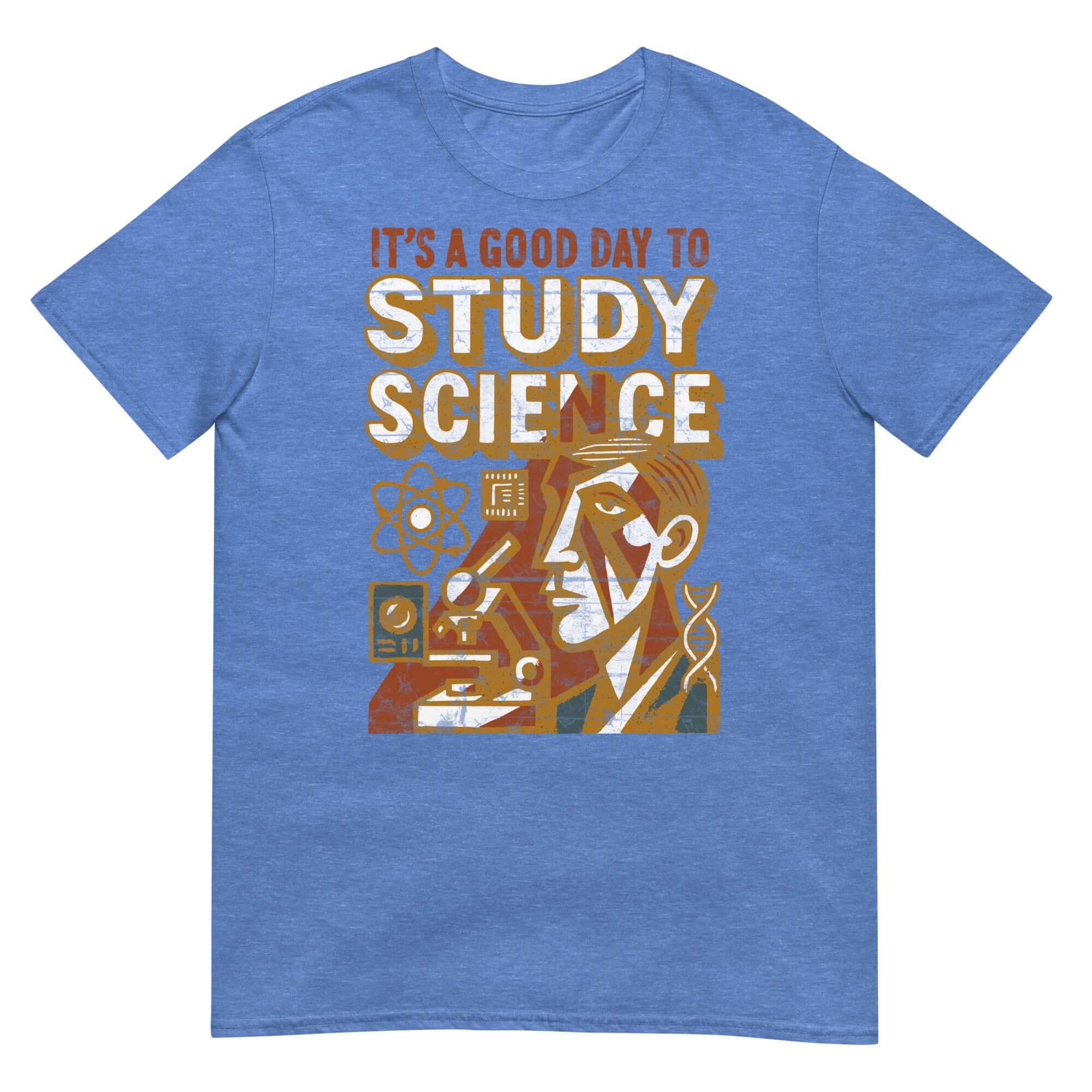 "It's a Good Day to Study Science" motivational t-shirt with vintage propaganda design, promoting academic enthusiasm in blue.