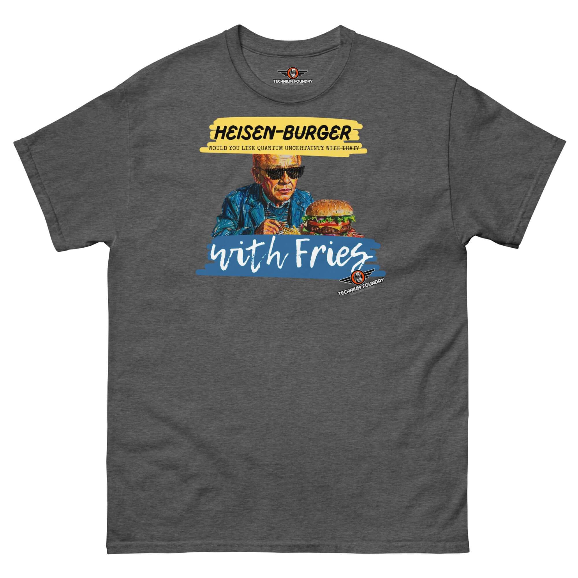 Heisen-burger with Fries T-Shirt featuring a humorous design of Werner Heisenberg with a burger, inspired by quantum mechanics.