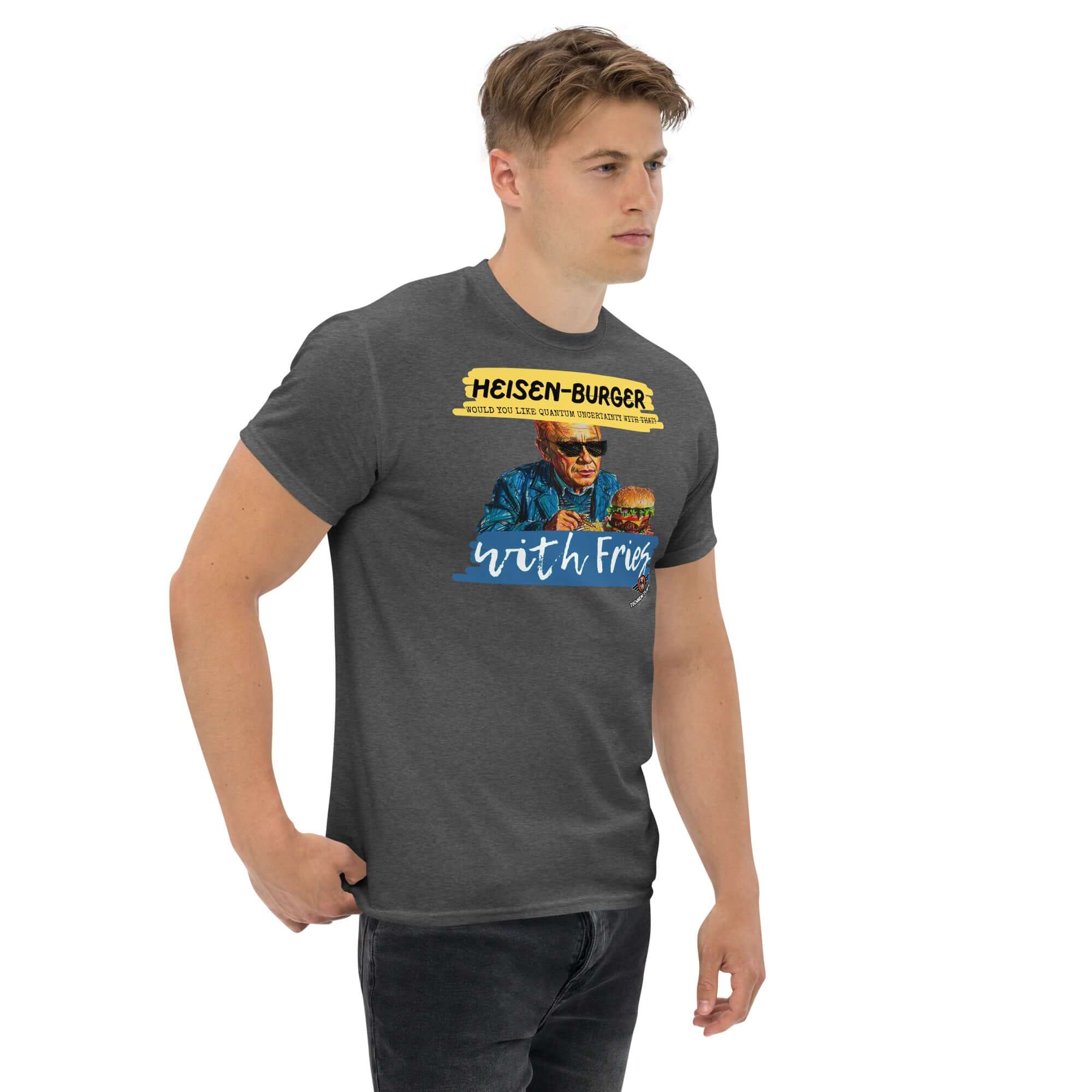 Man wearing Heisen-burger with Fries T-Shirt, Breaking Physics™ design, featuring Heisenberg with burger and fries.