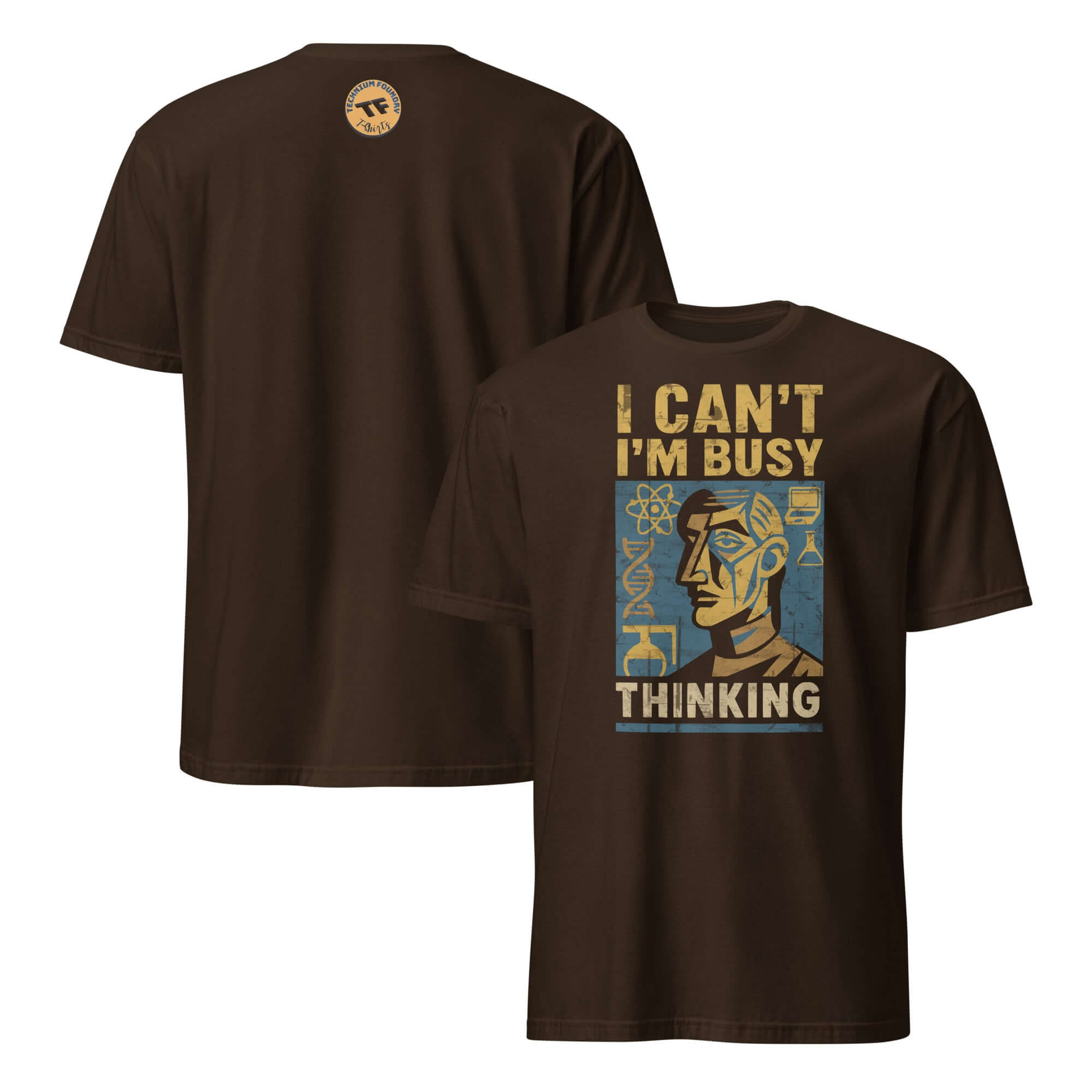 Brown 'I Can't I'm Busy Thinking' T-Shirt with scientific brain processing design.