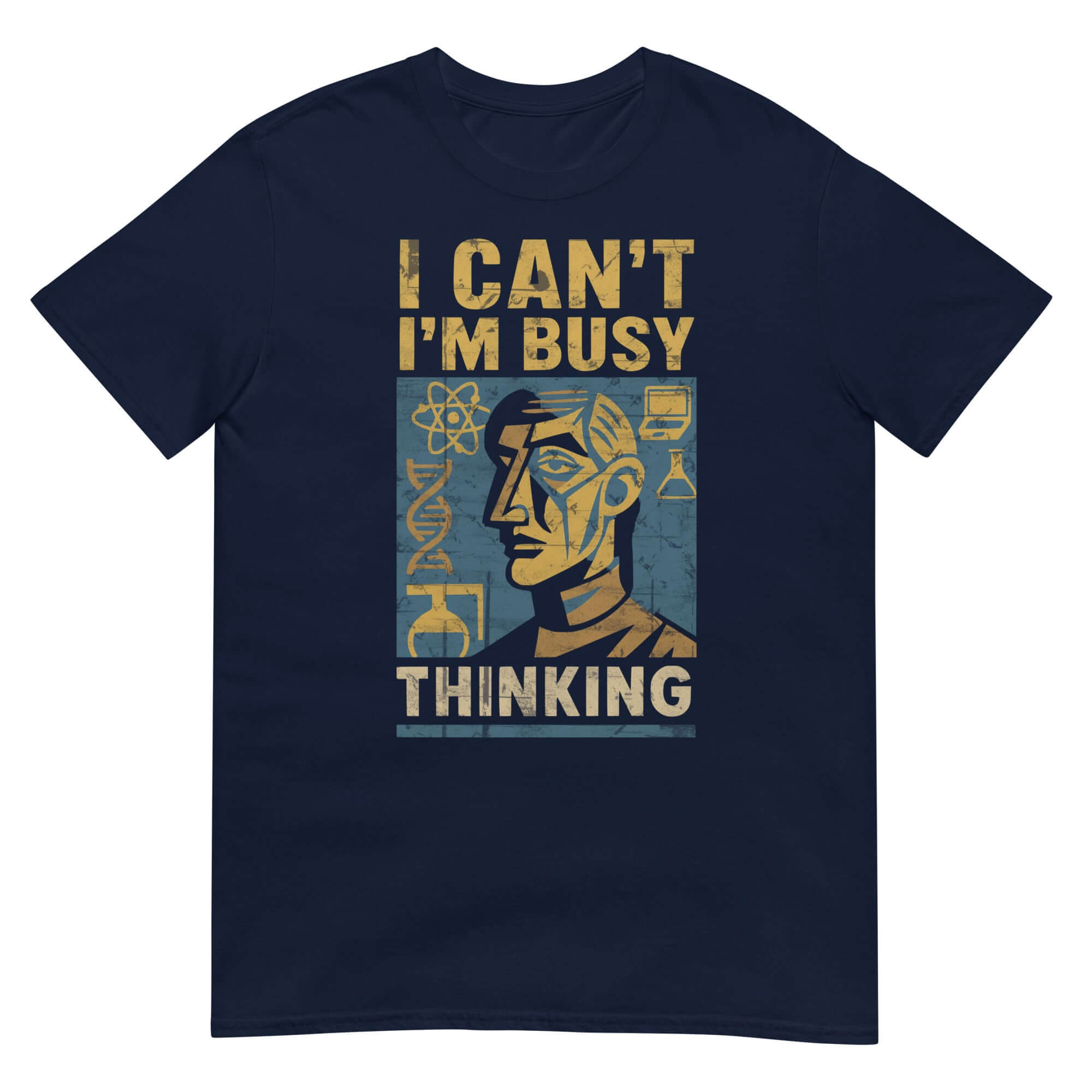 Navy blue 'I Can't I'm Busy Thinking' T-shirt with scientific brain processing graphic, emphasizing intellectual boundaries.