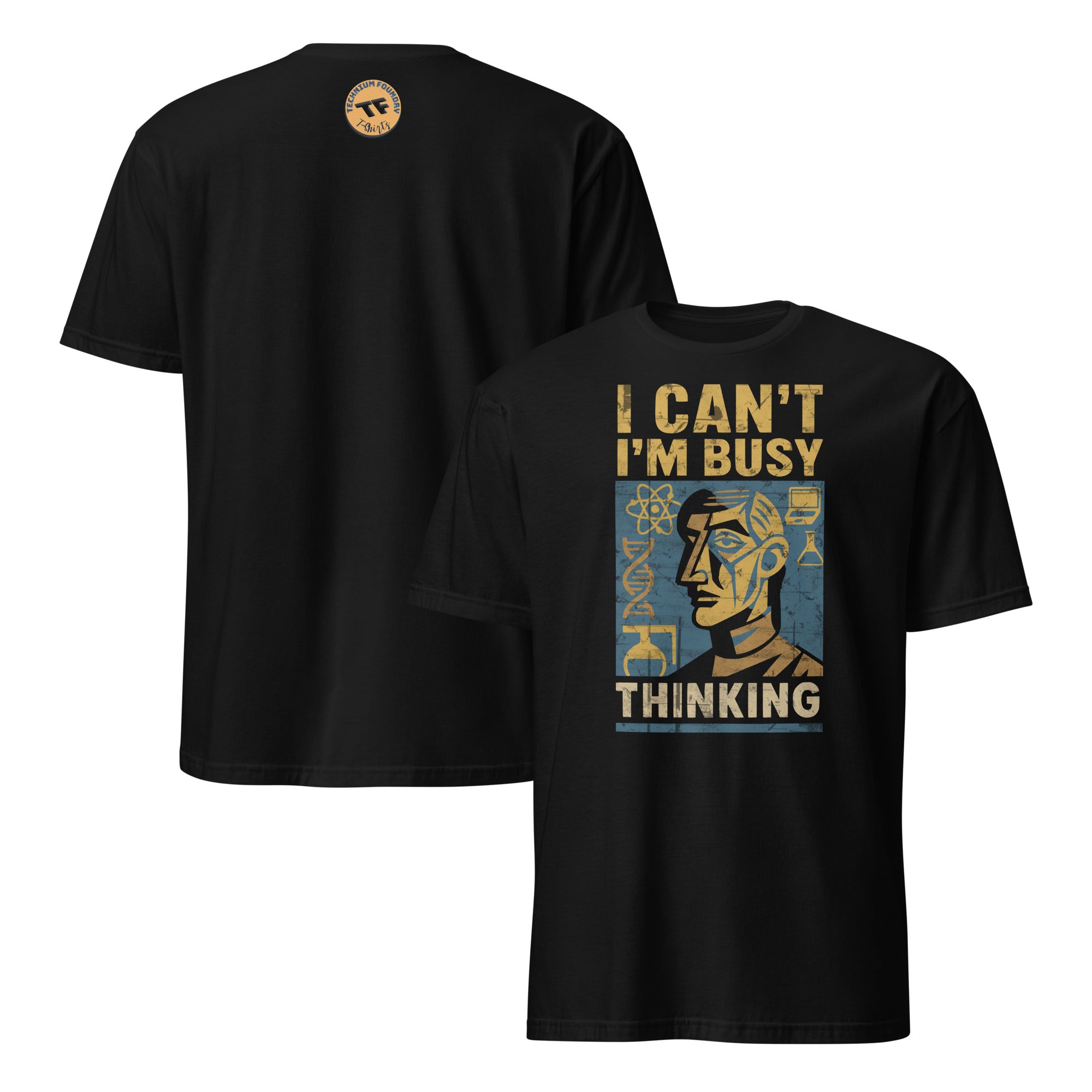 Black t-shirt with a colorful graphic of a man and text "I Can't I'm Busy Thinking" emphasizing scientific brain processing.