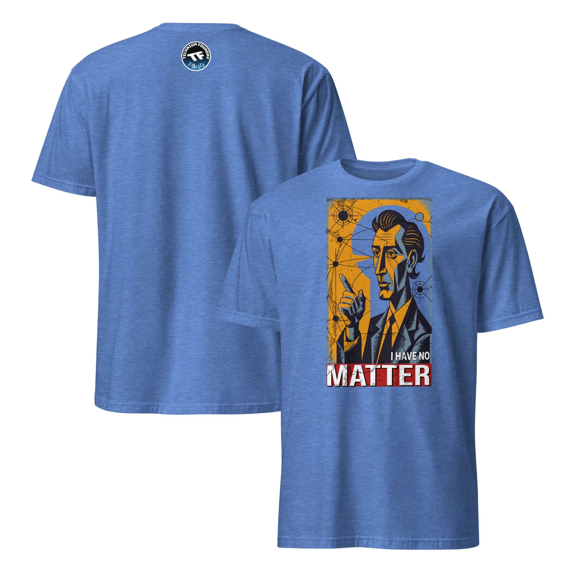 Blue "I Have No Matter" T-shirt featuring particle physics and philosophical design, reflecting nihilism and existential themes.