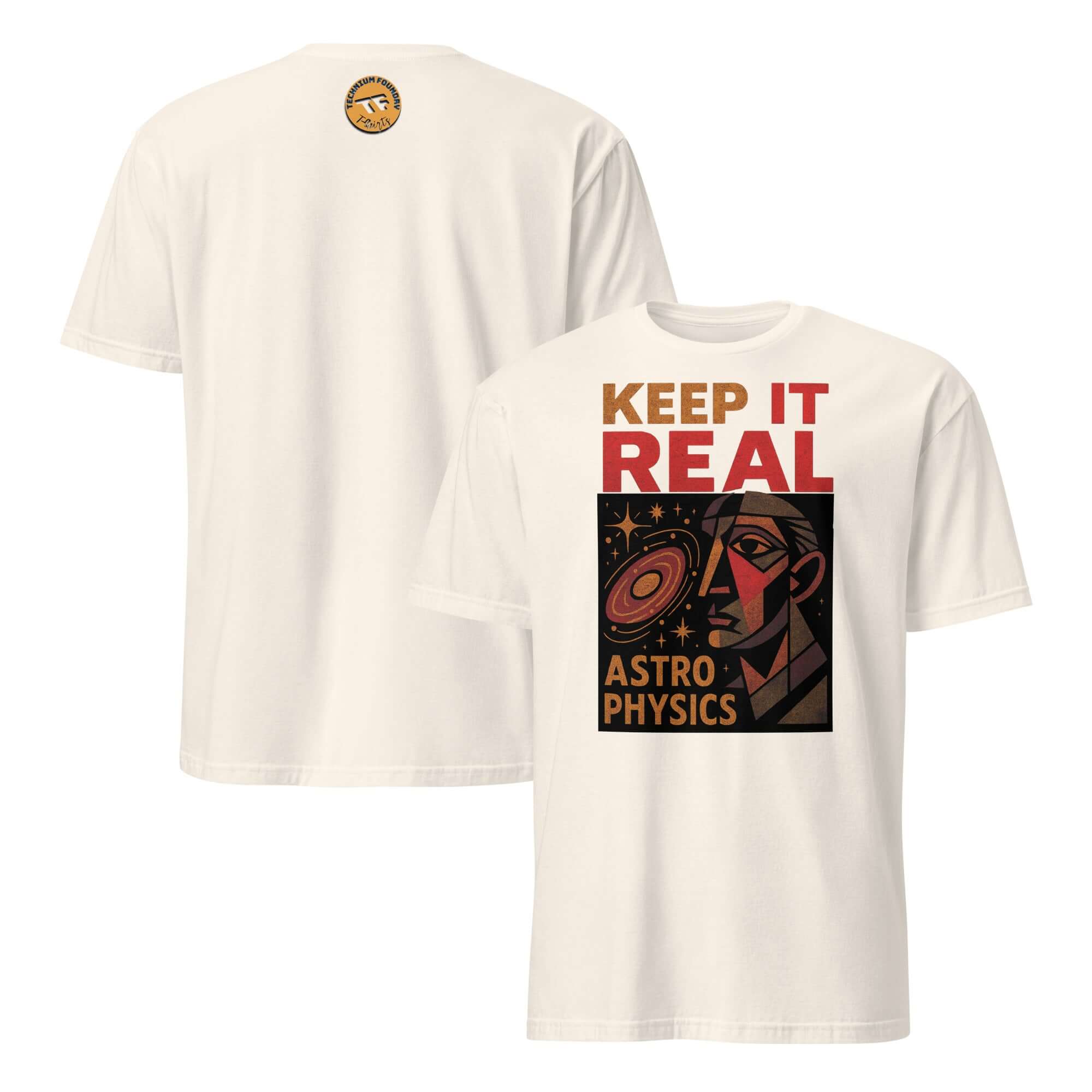 "Keep It Real Astrophysics T-Shirt featuring cosmic science humor and space physics design on a white tee."