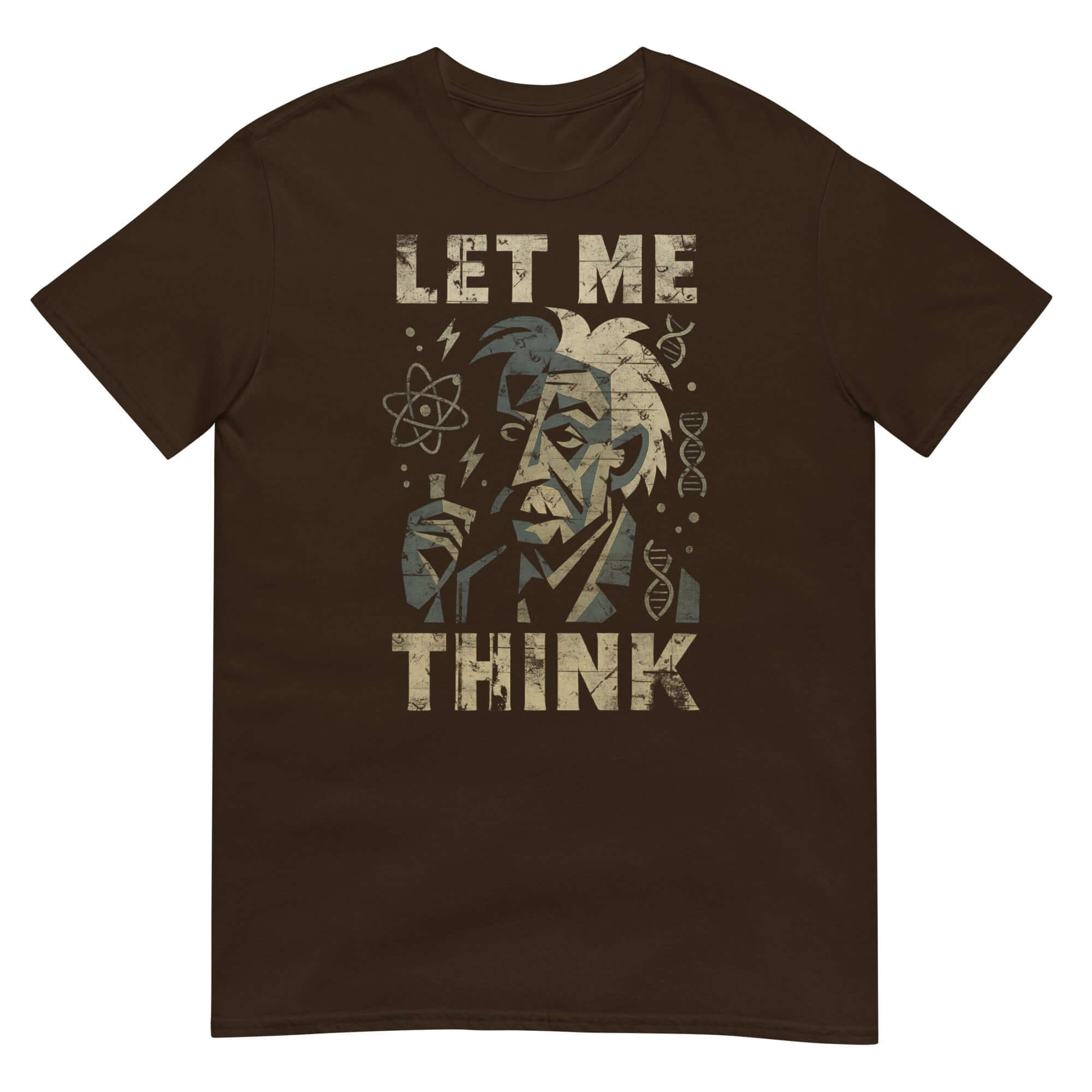 Brown T-shirt featuring 'Let Me Think' and a scientific contemplation design inspired by Einstein.