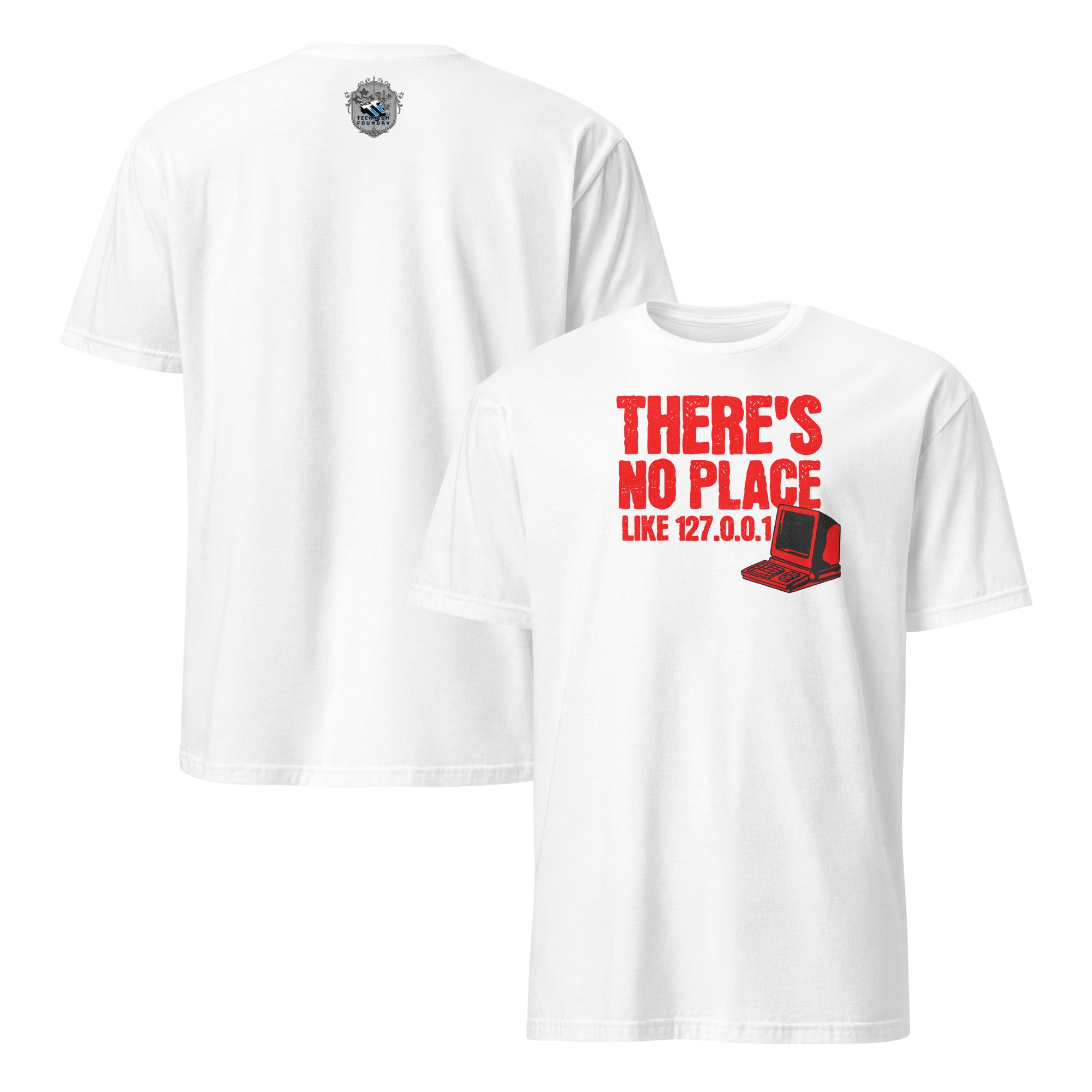 "There's No Place Like 127.0.0.1" T-Shirt - White, Red Typography, Localhost IP Humor, Back and Front View