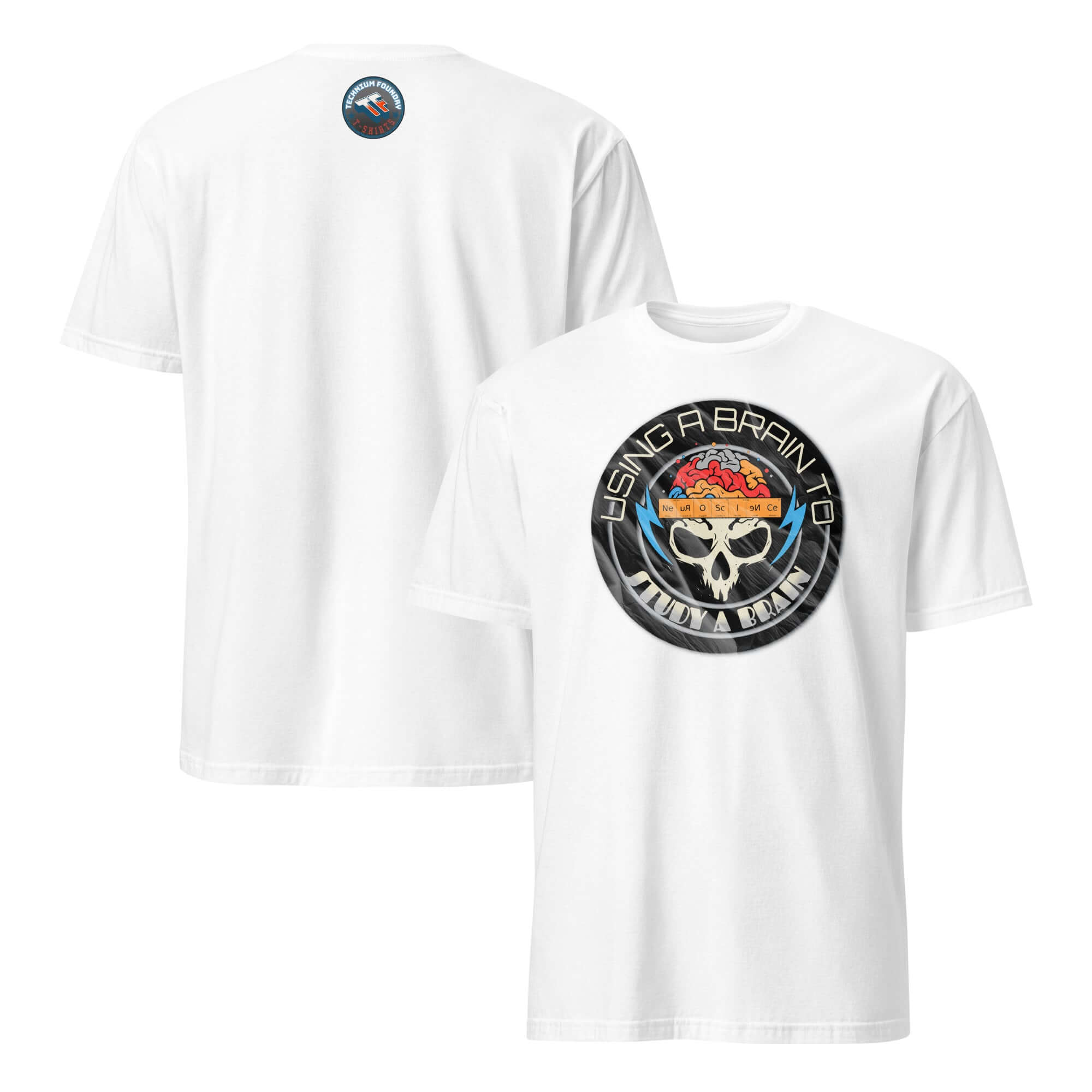 Neuroscience T-shirt featuring 'Using A Brain To Study A Brain' design with brain and skull illustration, science humor theme.