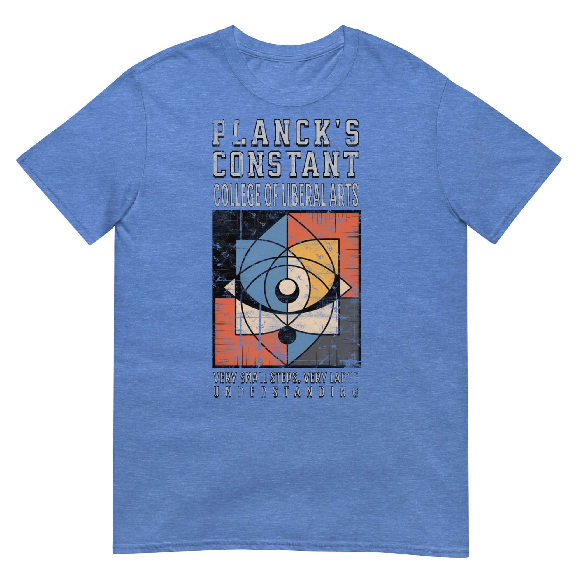 Planck's Constant College of Liberal Arts T-Shirt with Quantum Physics Design and Academic Humor for Science Enthusiasts.