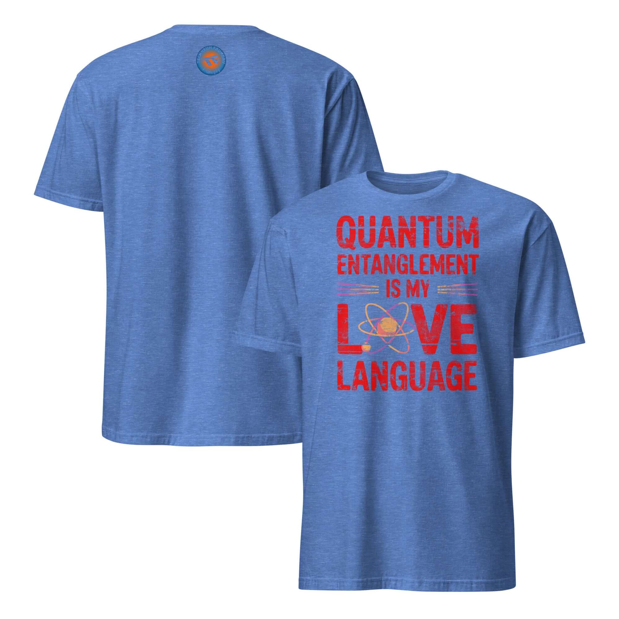 Blue t-shirt with "Quantum Entanglement Is My Love Language" design, perfect for physics enthusiasts and romantic nerds.