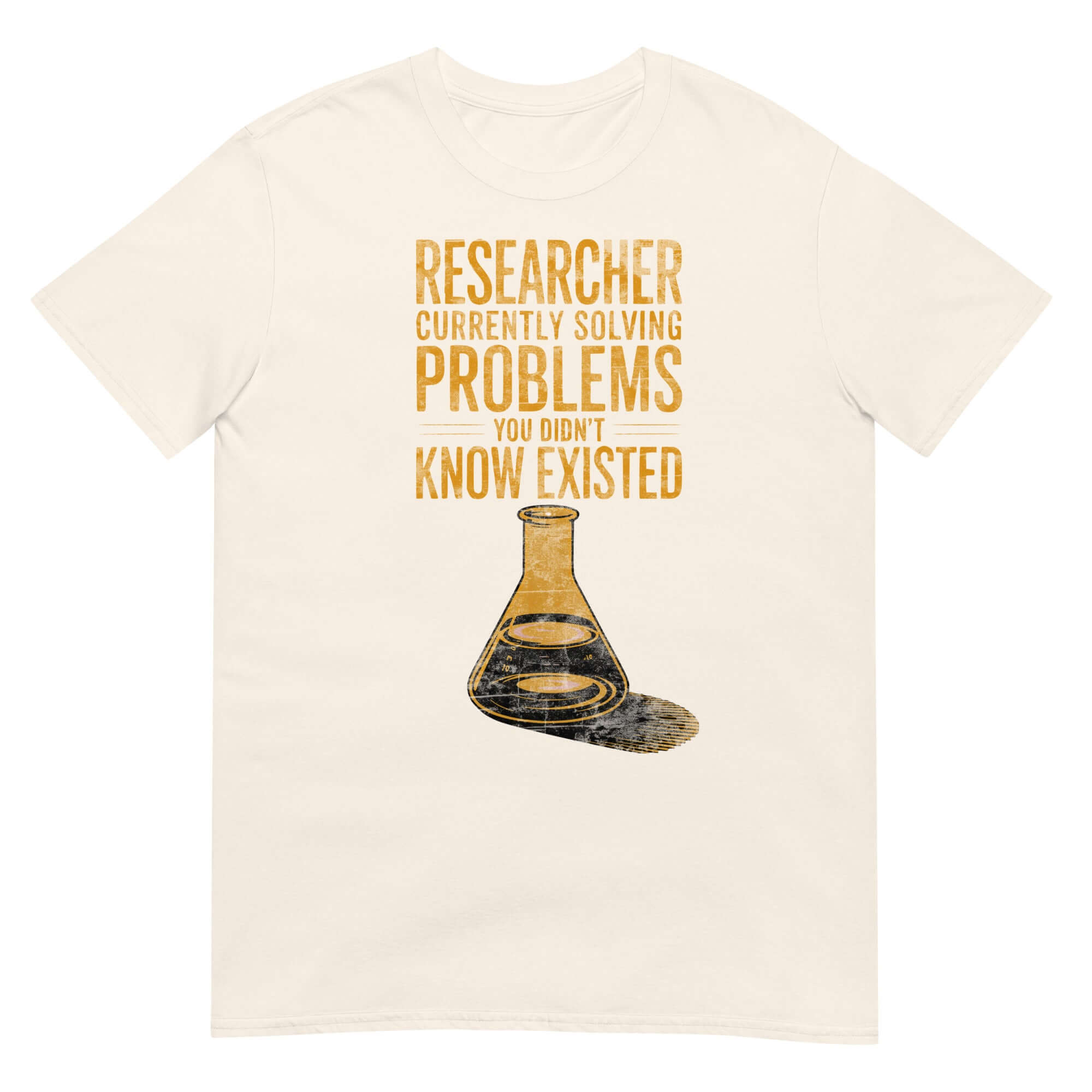 Researcher humor t-shirt with text "Currently Solving Problems You Didn't Know Existed" featuring a beaker graphic.