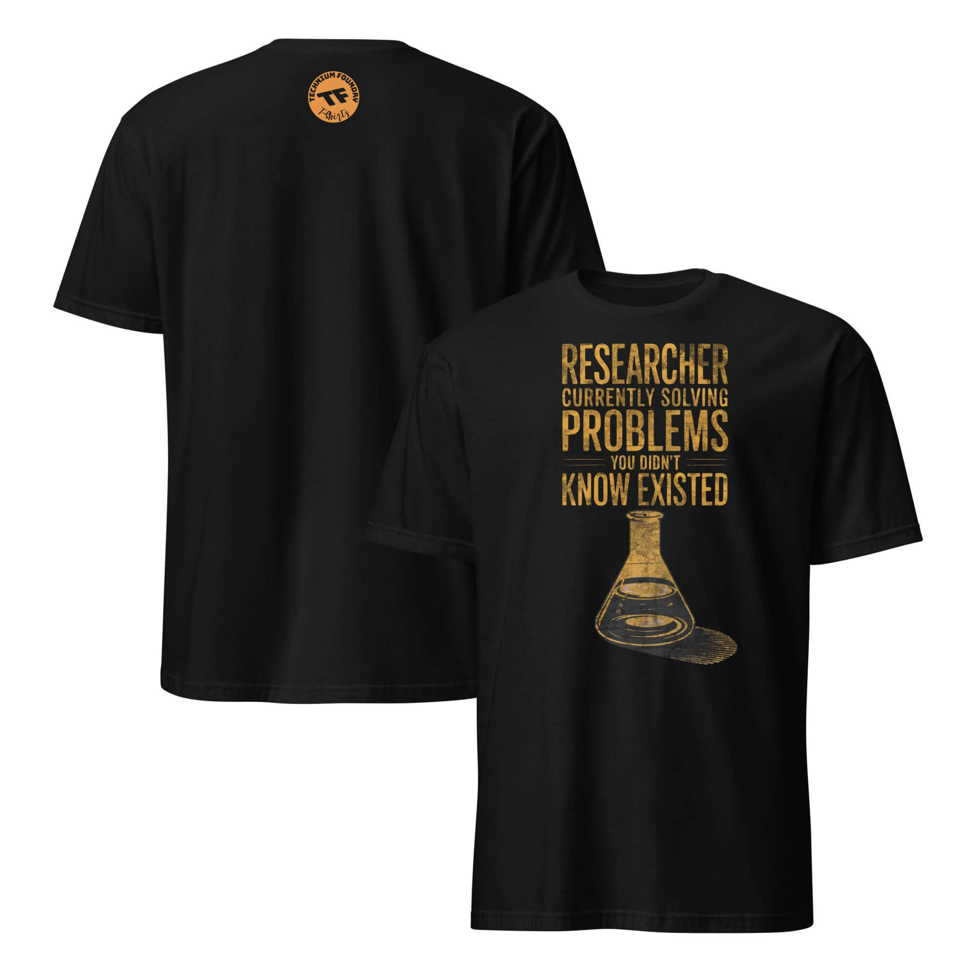 Black T-shirt with "RESEARCHER CURRENTLY SOLVING PROBLEMS YOU DIDN'T KNOW EXISTED" text, featuring a scientific beaker graphic.
