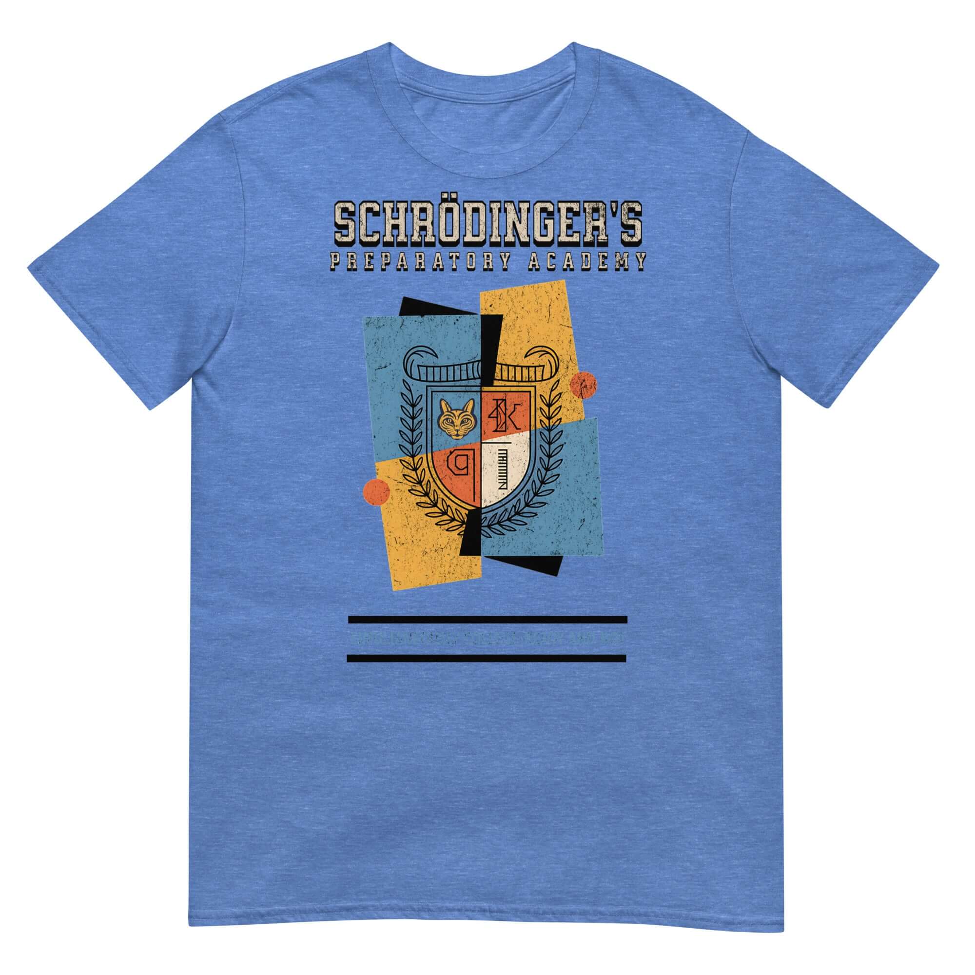 Blue "Schrödinger's Preparatory Academy" T-shirt with academic crest design, featuring quantum physics humor and paradox themes.