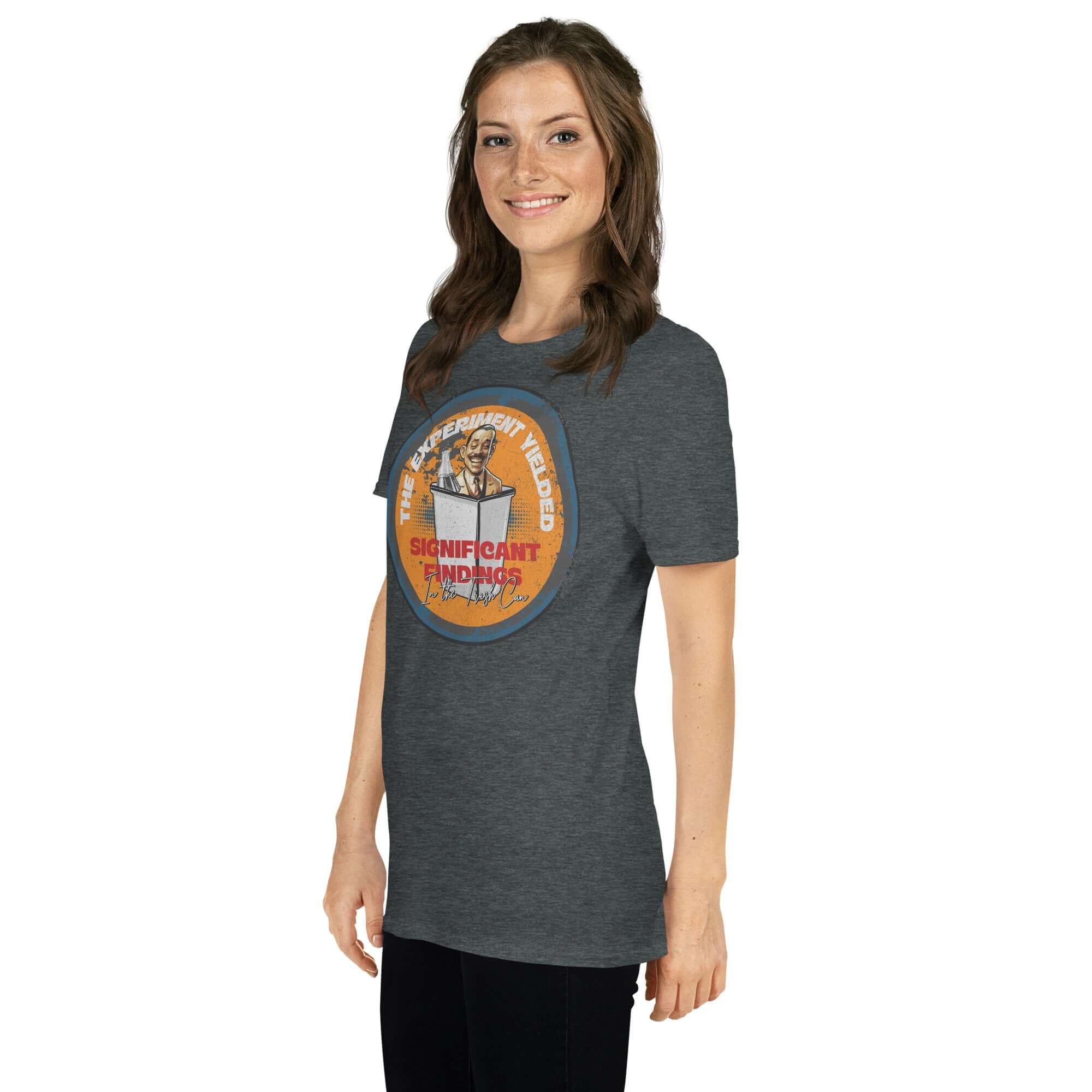 Woman wearing "The Experiment Yielded Significant Findings In The Trash Can" t-shirt with scientist graphic and text.