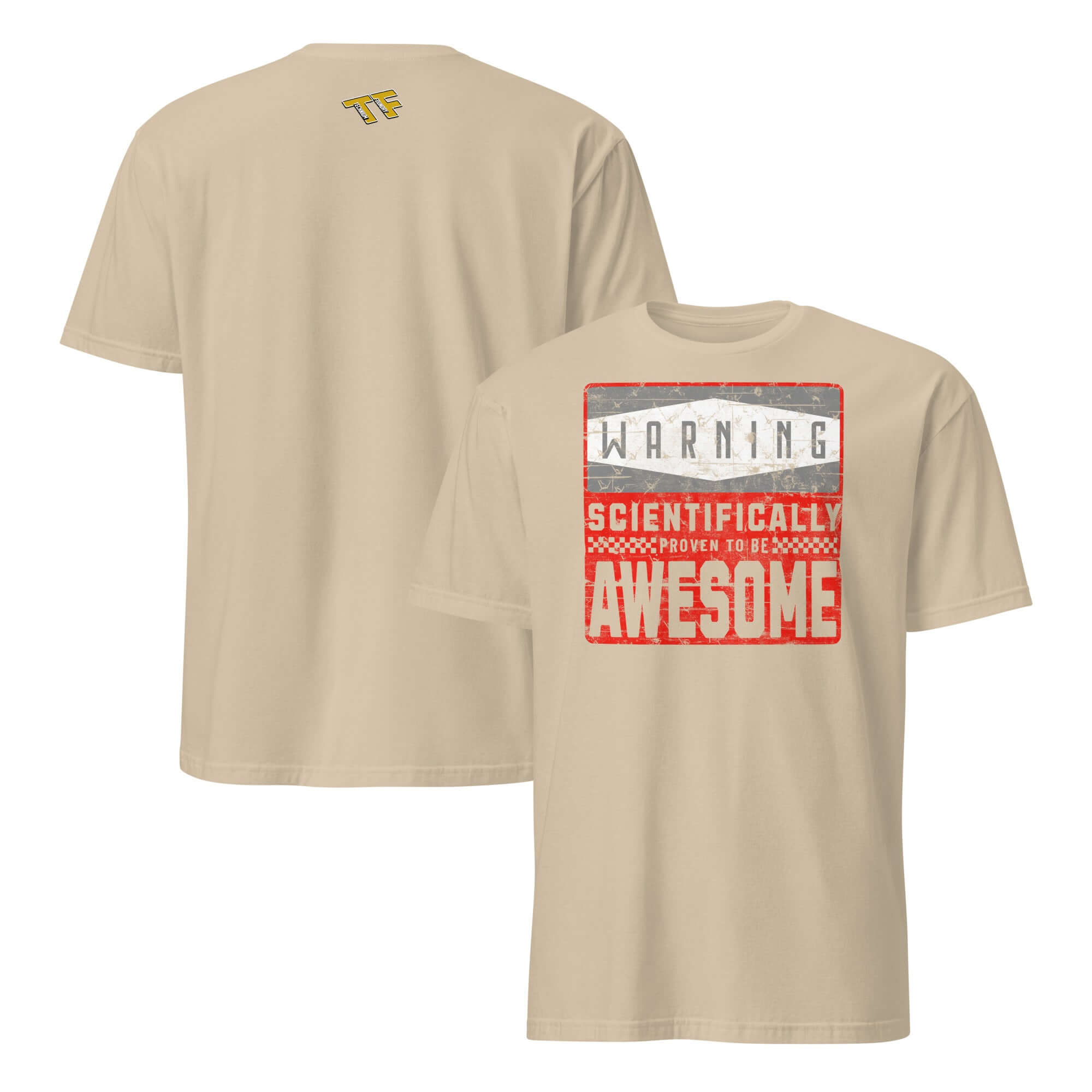 Beige T-shirt with 'WARNING: Scientifically Proven Awesome' text, safety humor design, front and back view.
