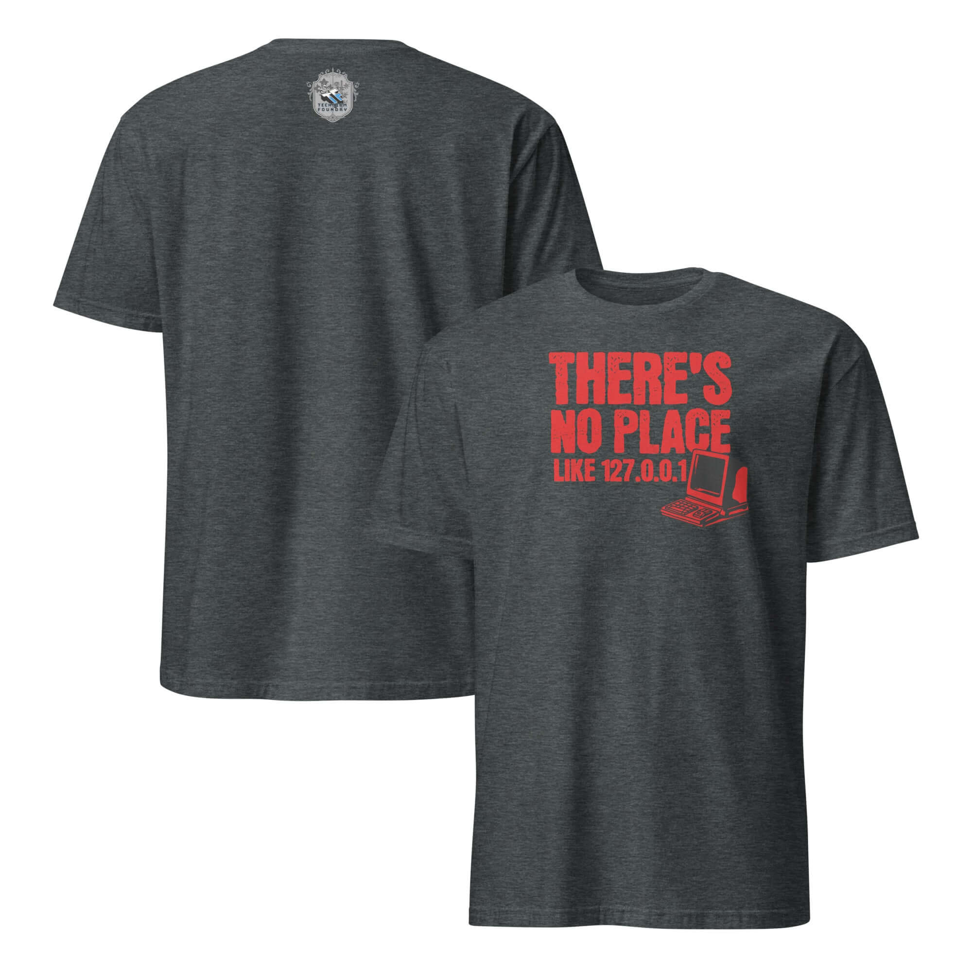 Geeky "There's No Place Like 127.0.0.1" T-Shirt featuring red typography, perfect for tech enthusiasts and coding wizards.