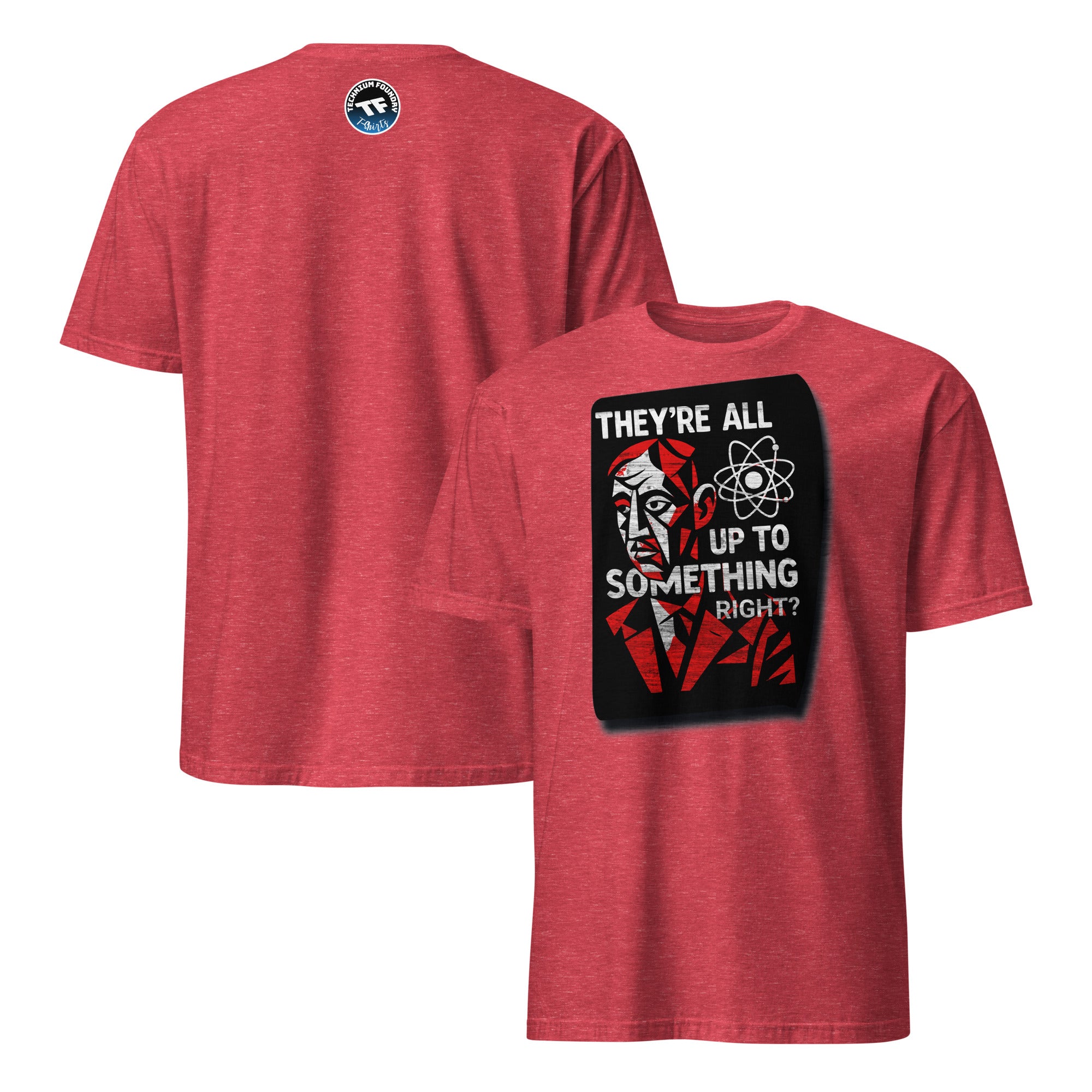 Red short-sleeve unisex t-shirt featuring "They're All Up to Something Right?" text with a scientific theme graphic.