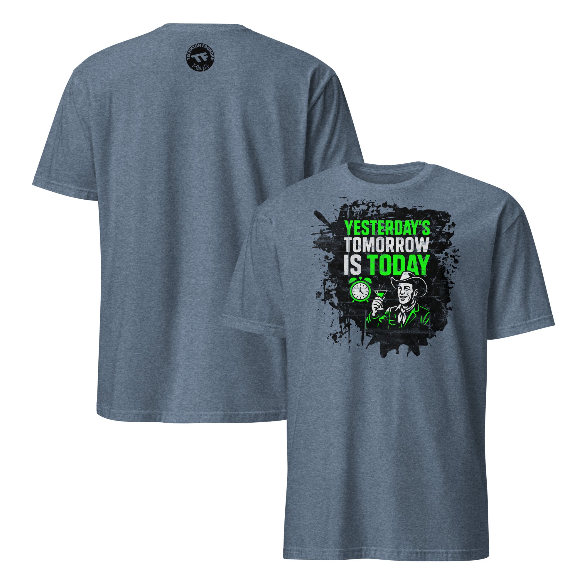 Yesterday's Tomorrow Is Today T-Shirt featuring dystopian design and distressed typography on a blue fabric, front and back view.