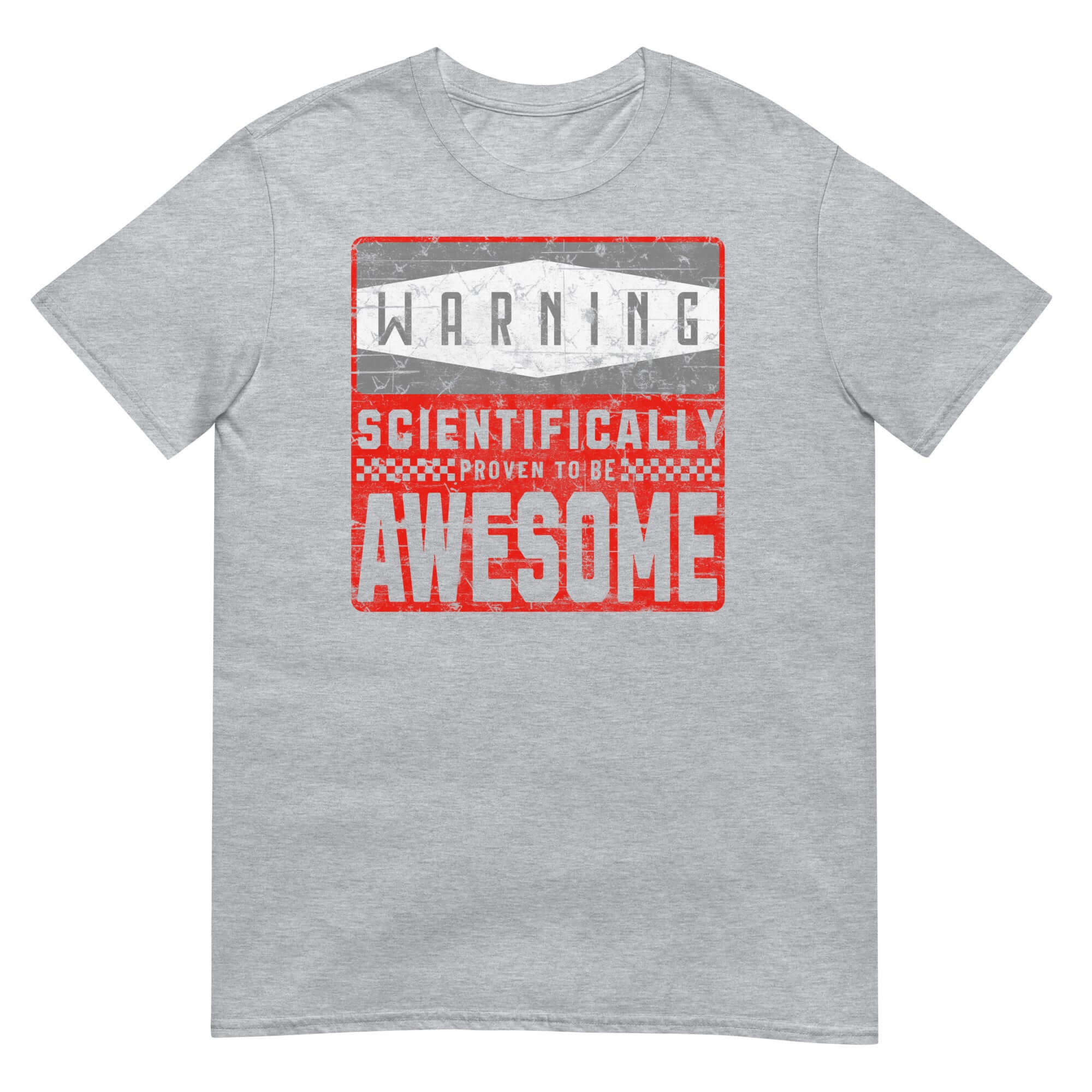 Gray t-shirt with "WARNING: SCIENTIFICALLY PROVEN TO BE AWESOME" printed in bold red and white lettering, lab safety humor theme.