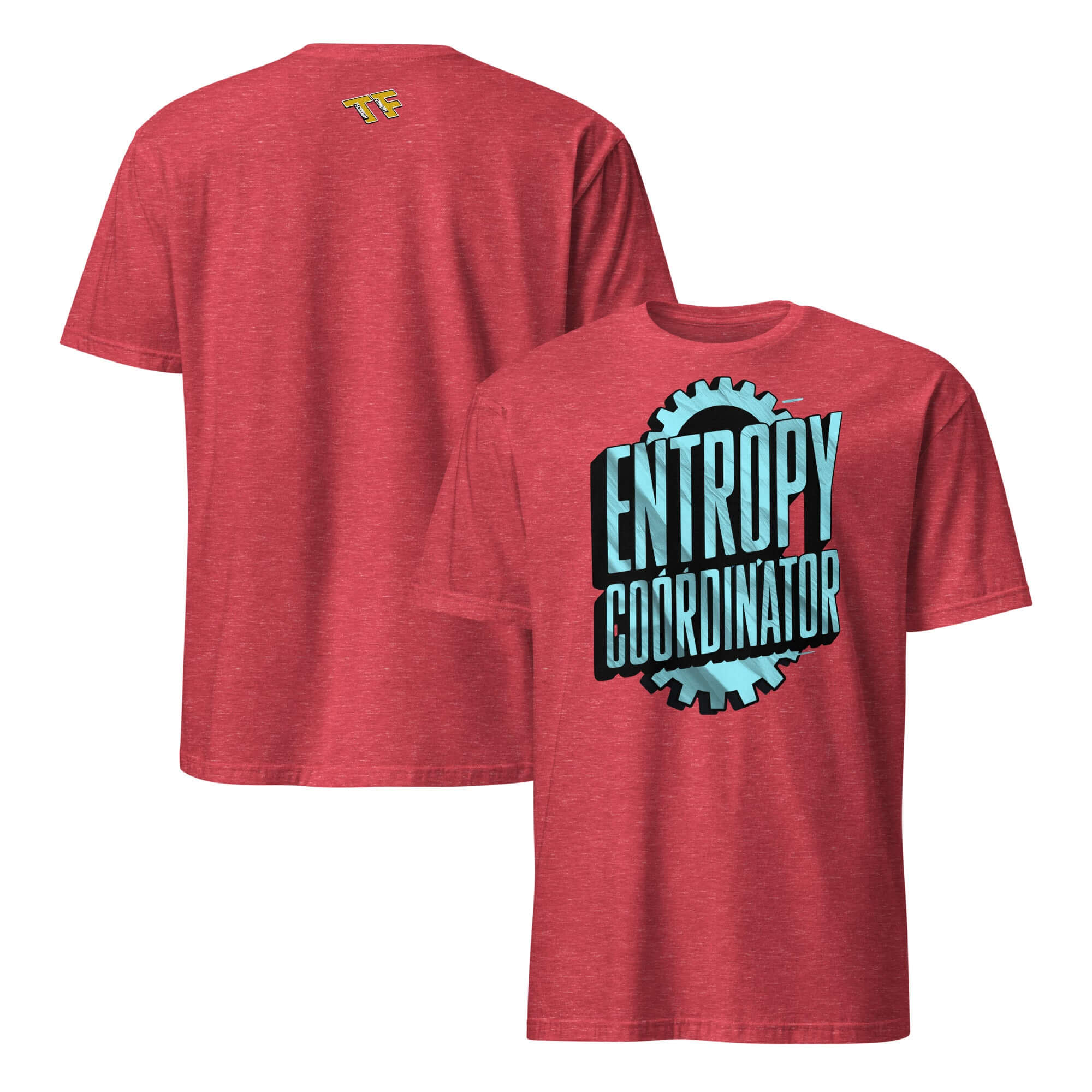 Red Entropy Coordinator T-Shirt with thermodynamics humor graphic on front, perfect for physics management enthusiasts.