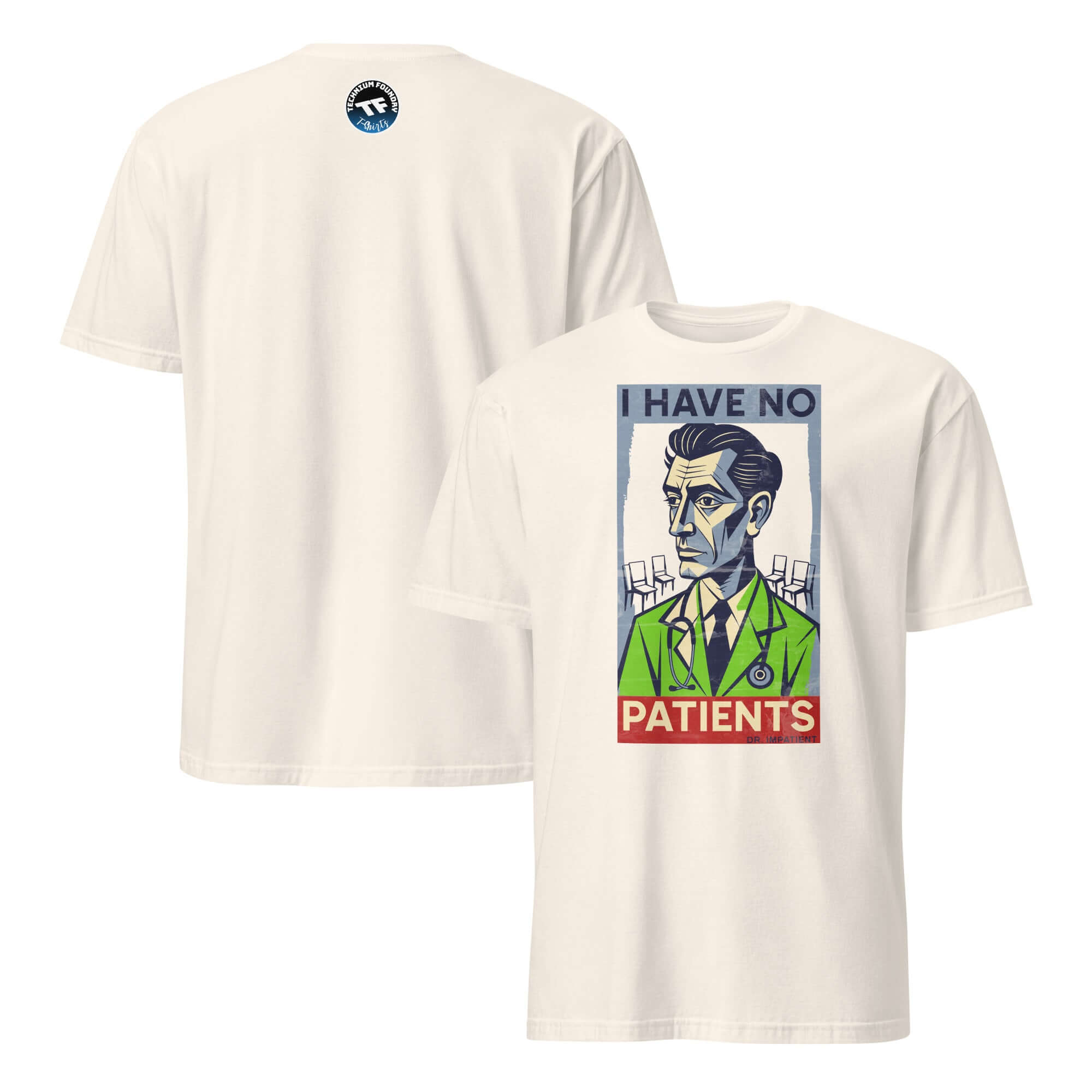 "I Have No Patients" T-shirt, featuring a vintage-style doctor illustration, humorous medical burnout theme.