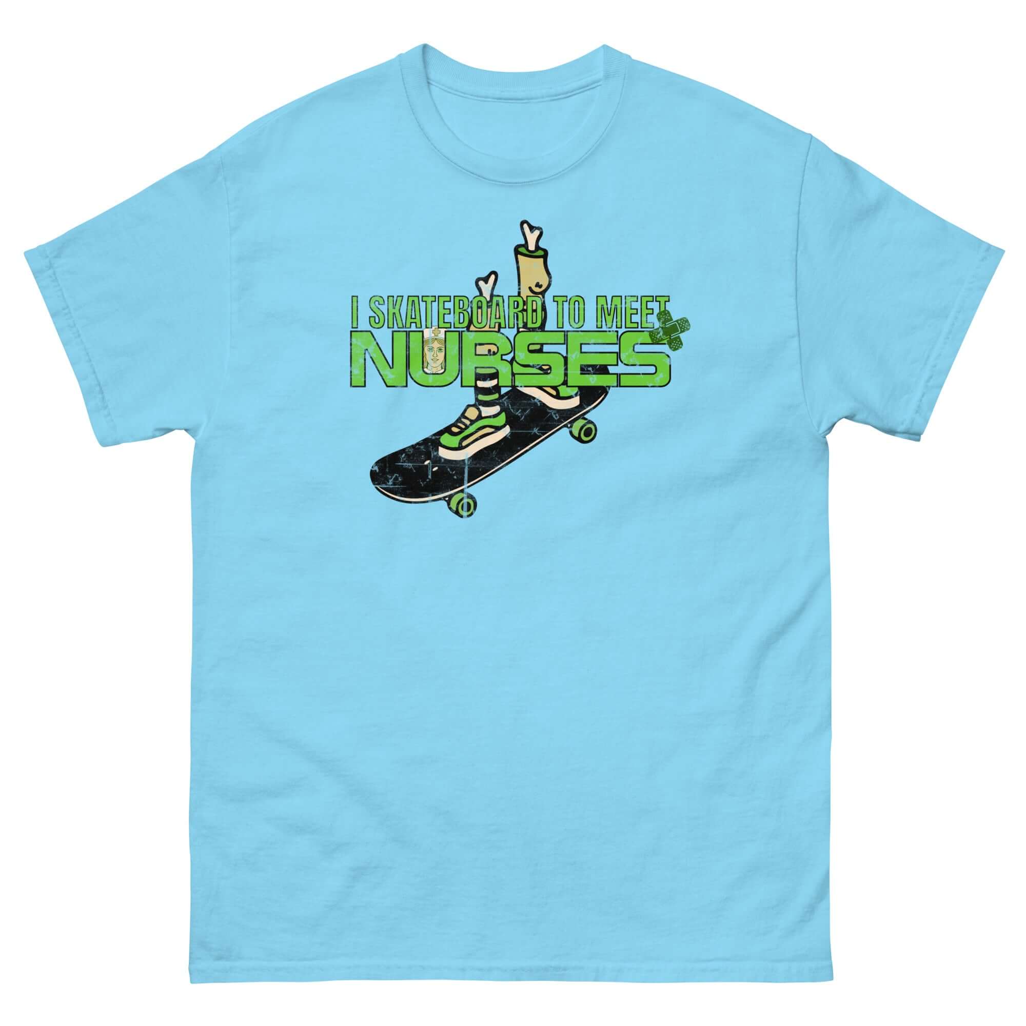 Blue t-shirt with "I Skateboard To Meet Nurses" graphic, featuring a skateboard motif. Humorous apparel for skateboarders.