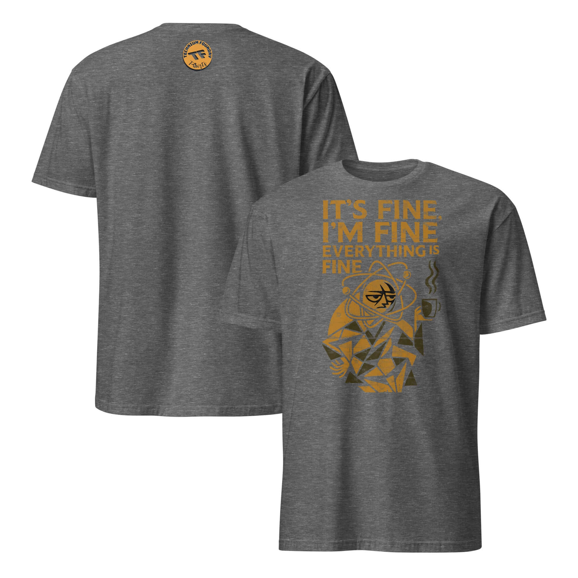 "It's Fine I'm Fine Everything Is Fine" T-Shirt with Scientific Humor Theme