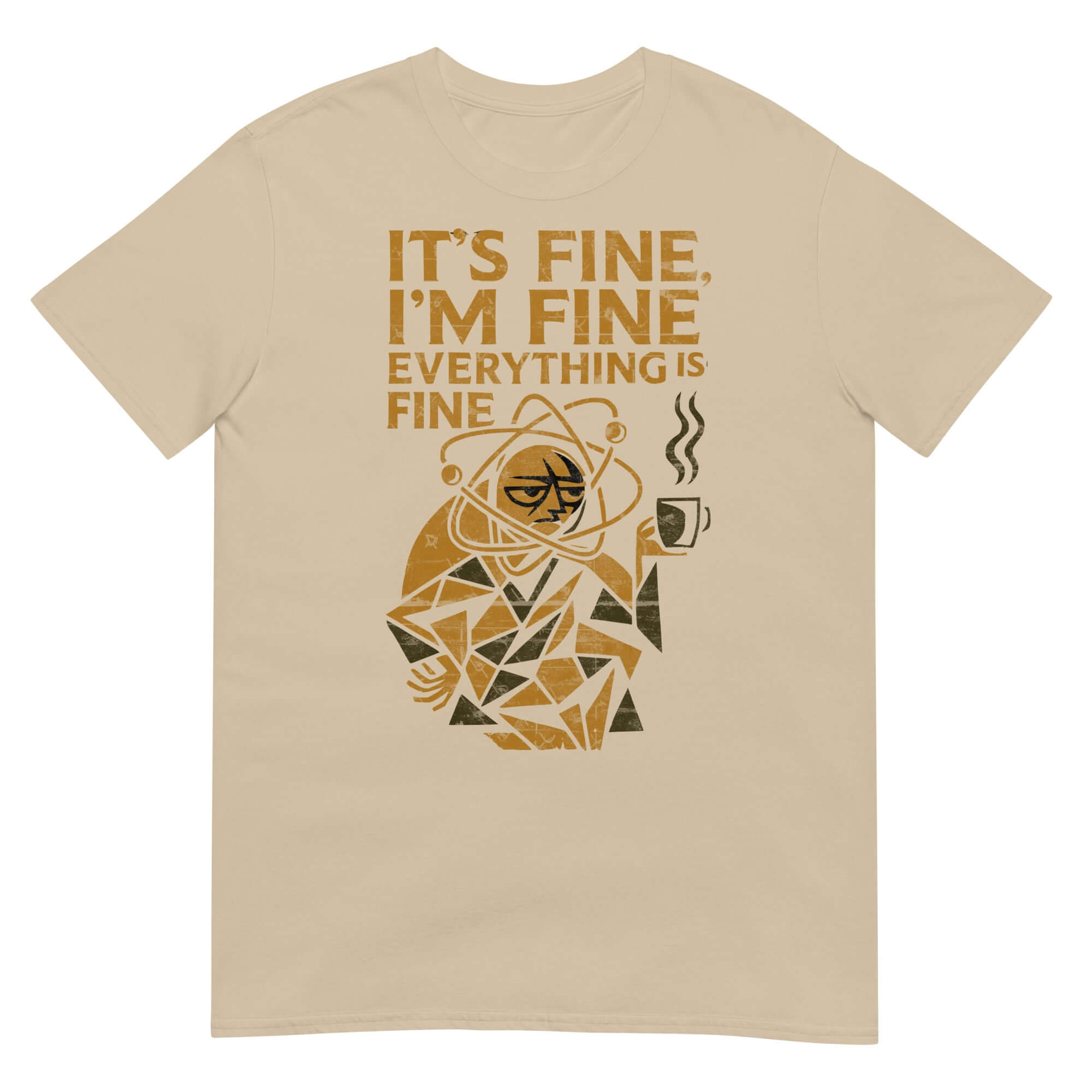 Beige T-shirt with "It's Fine I'm Fine Everything Is Fine" text and abstract geometric design, depicting academic stress humor.