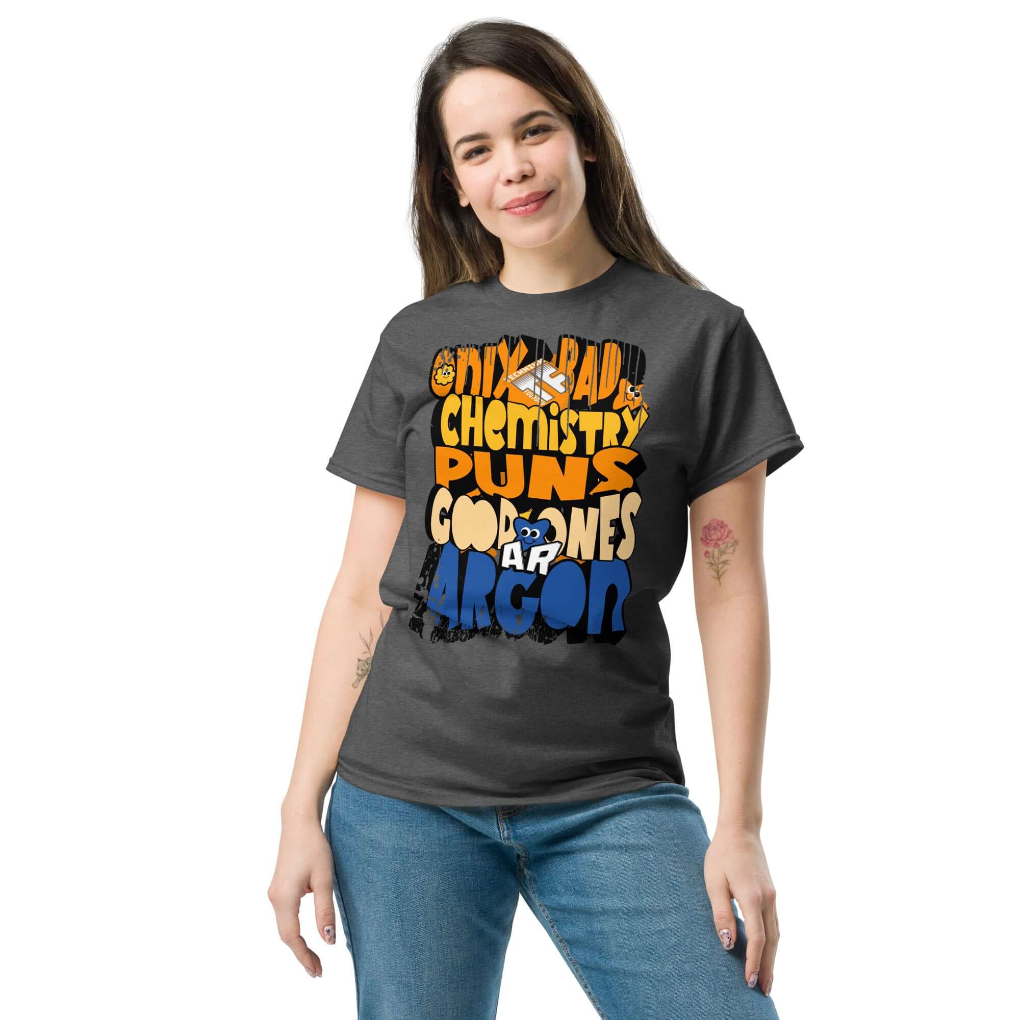 Woman wearing Only Bad Chemistry Puns Argon T-Shirt, featuring periodic table humor and chemical wordplay design.