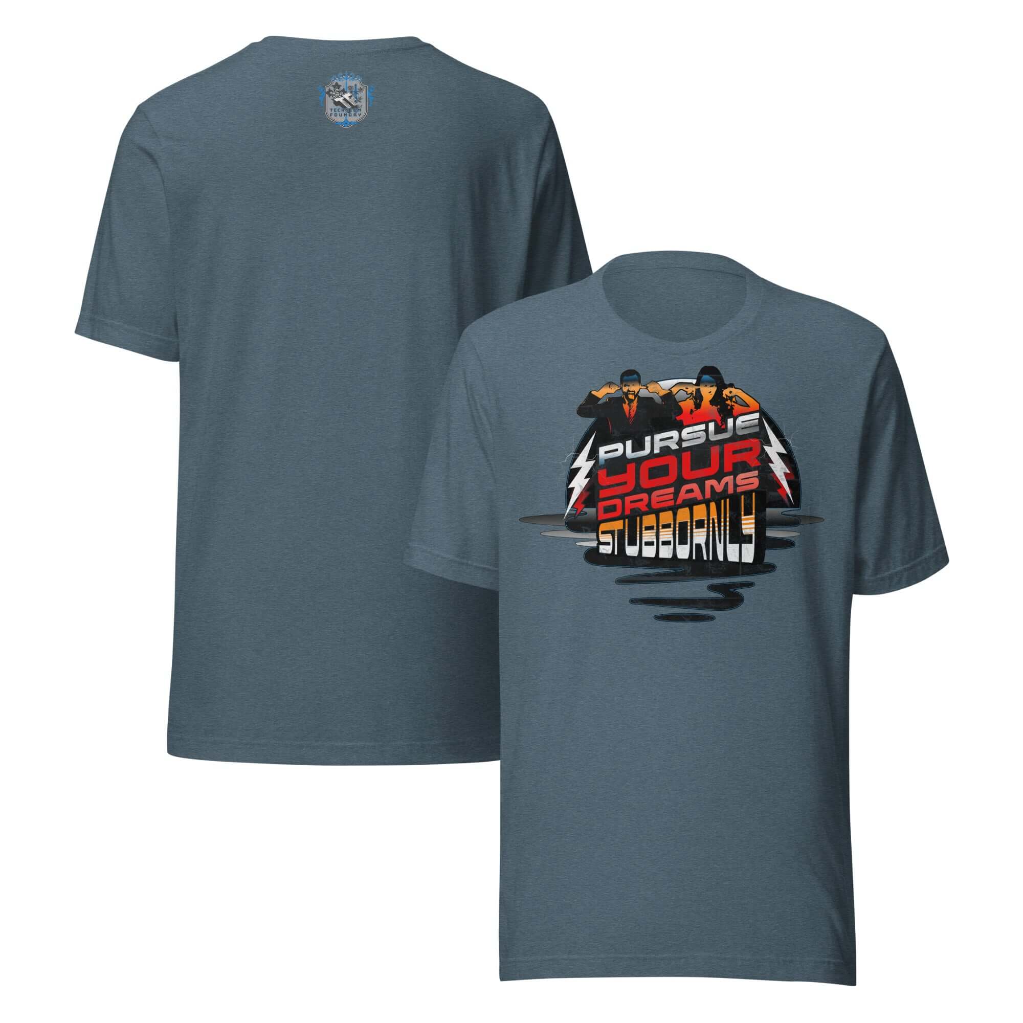 Blue "Pursue Your Dreams Stubbornly" t-shirt by Defiant Motivation Apparel, showcasing bold motivational text and graphic design.