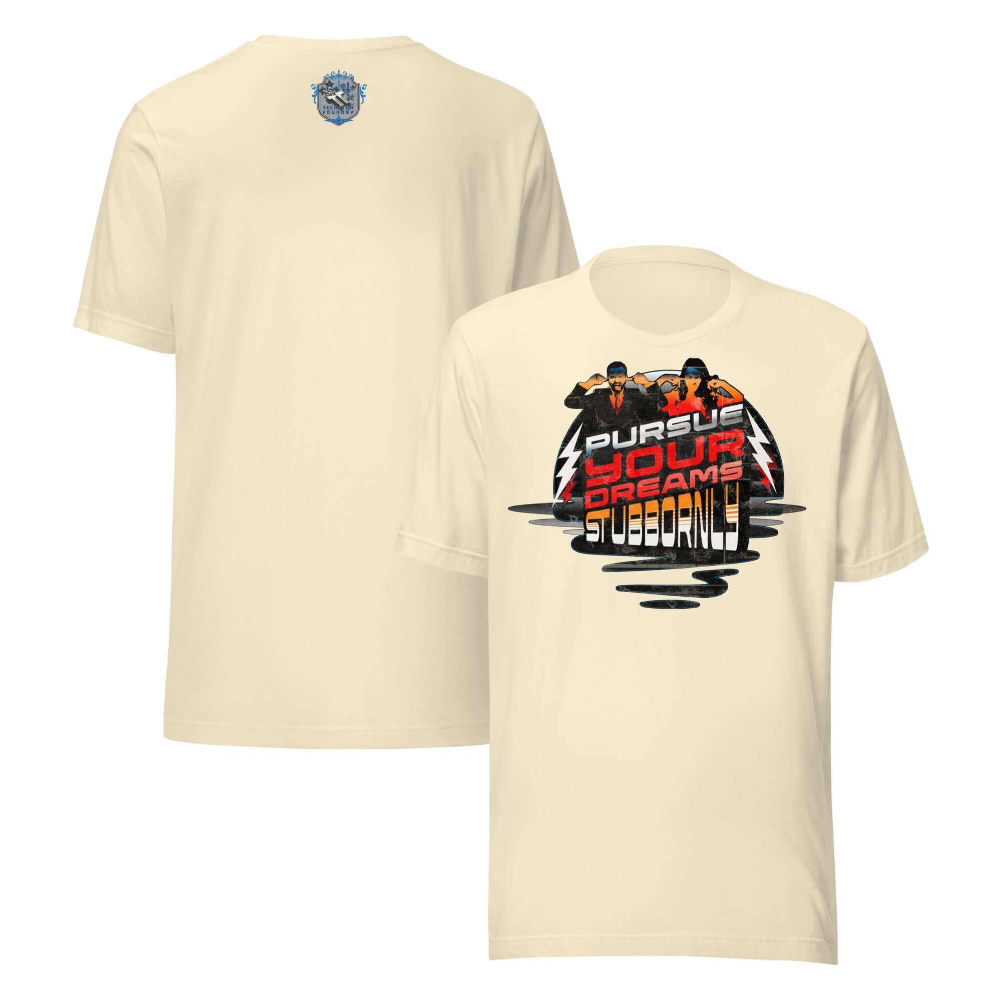Pursue Your Dreams Stubbornly T-Shirt by Defiant Motivation Apparel, showcasing motivational graphic on cream short-sleeve tee.