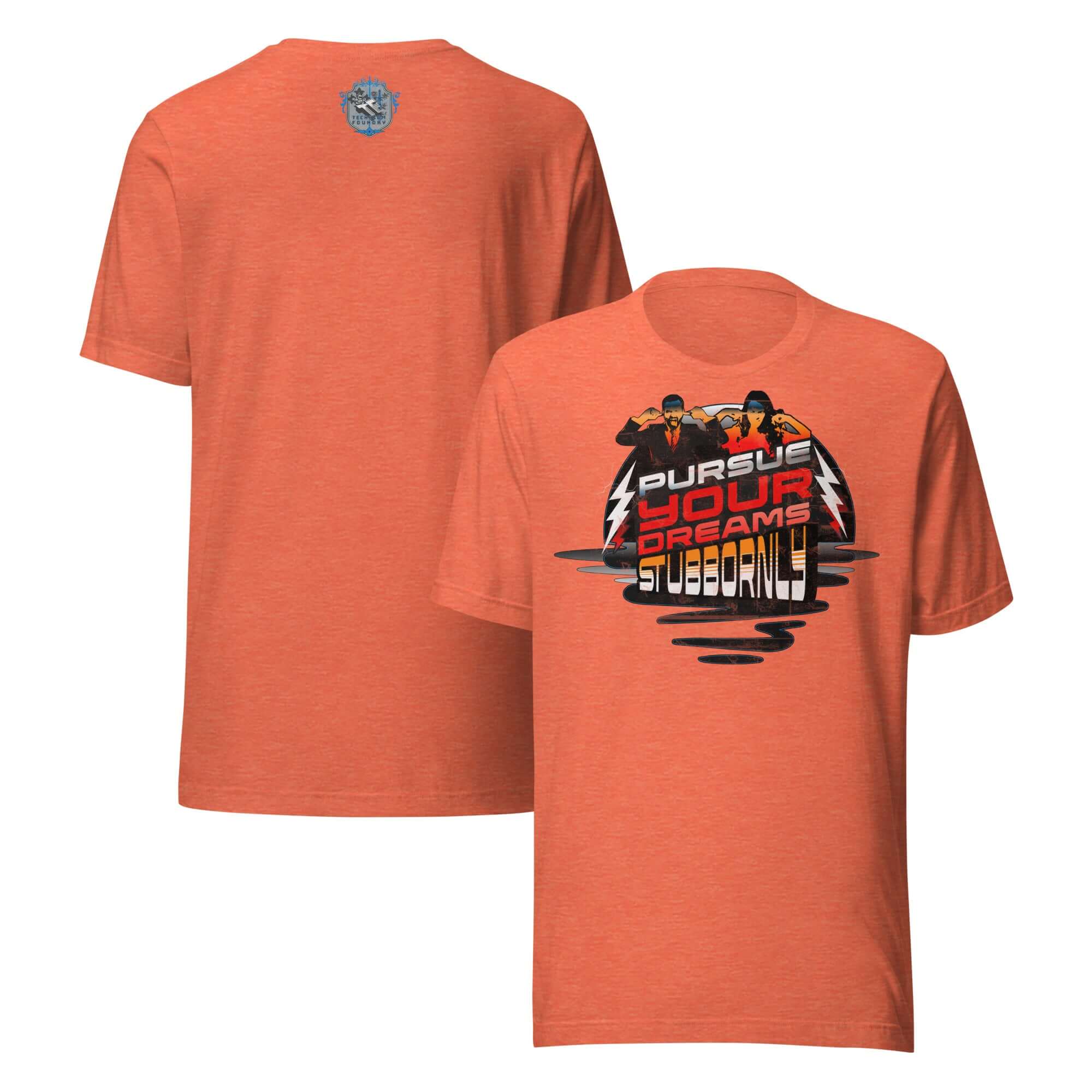 Orange "Pursue Your Dreams Stubbornly" t-shirt by Defiant Motivation Apparel, featuring bold motivational graphic design.