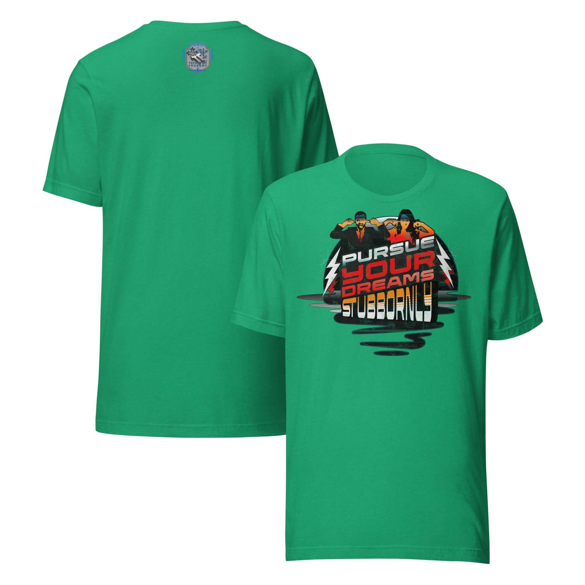 Green 'Pursue Your Dreams Stubbornly' t-shirt by Defiant Motivation Apparel, featuring bold motivational design front and back.