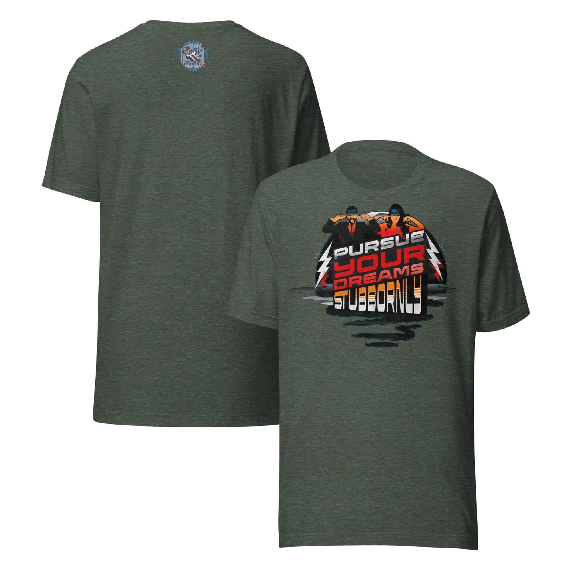 "Pursue Your Dreams Stubbornly" t-shirt by Defiant Motivation Apparel, featuring bold text and design on a green tee.