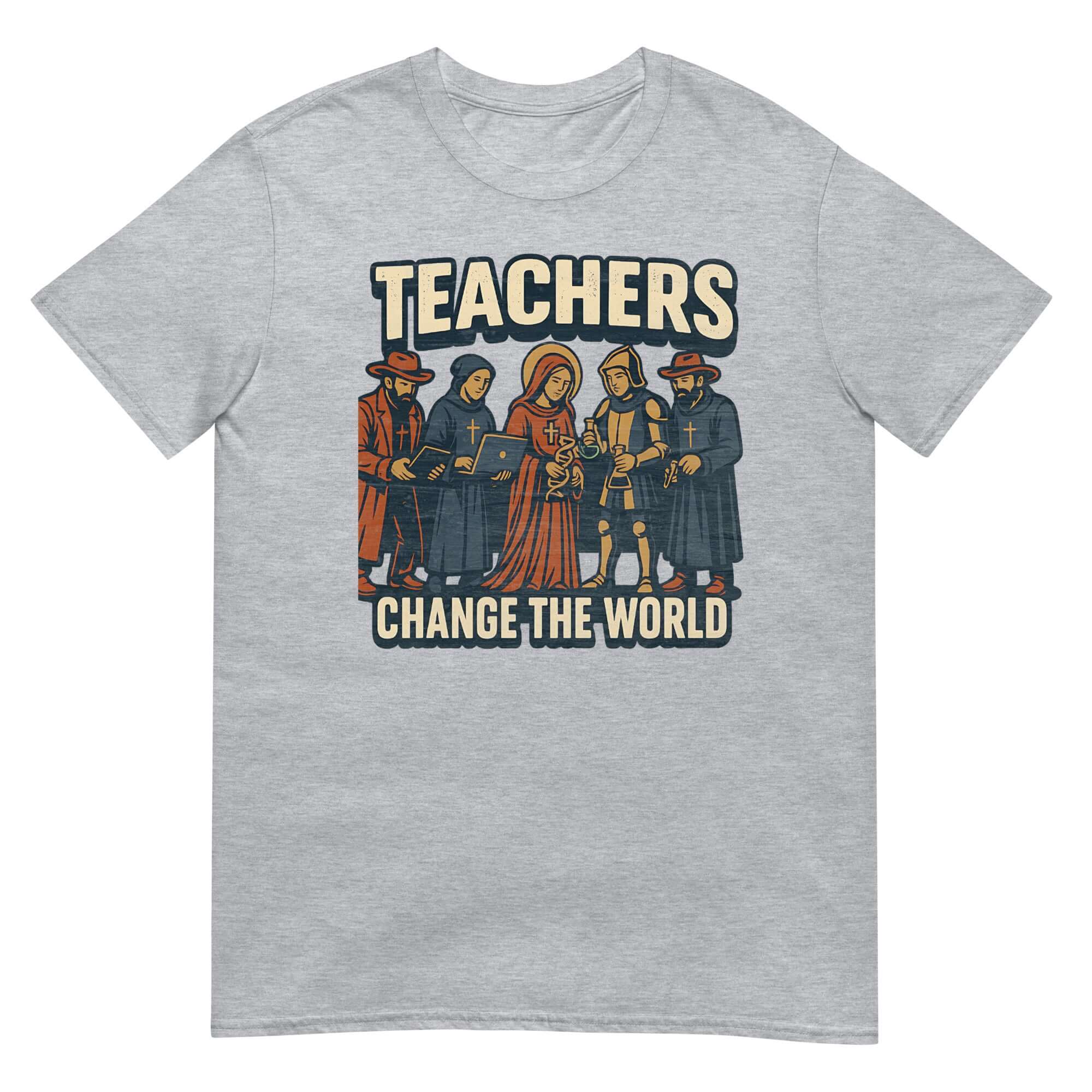 "Teachers Change the World" t-shirt featuring historical education heroes in medieval attire, honoring transformative teaching figures.