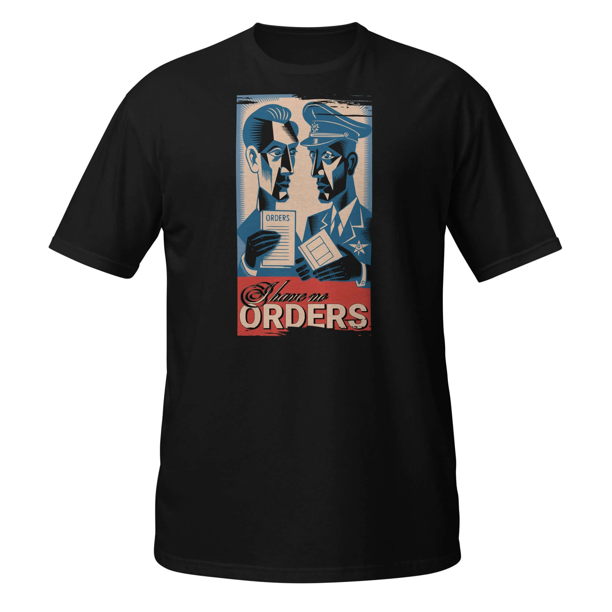 I Have No Orders T-Shirt with military and restaurant crisis humor design, featuring vintage propaganda style graphics.