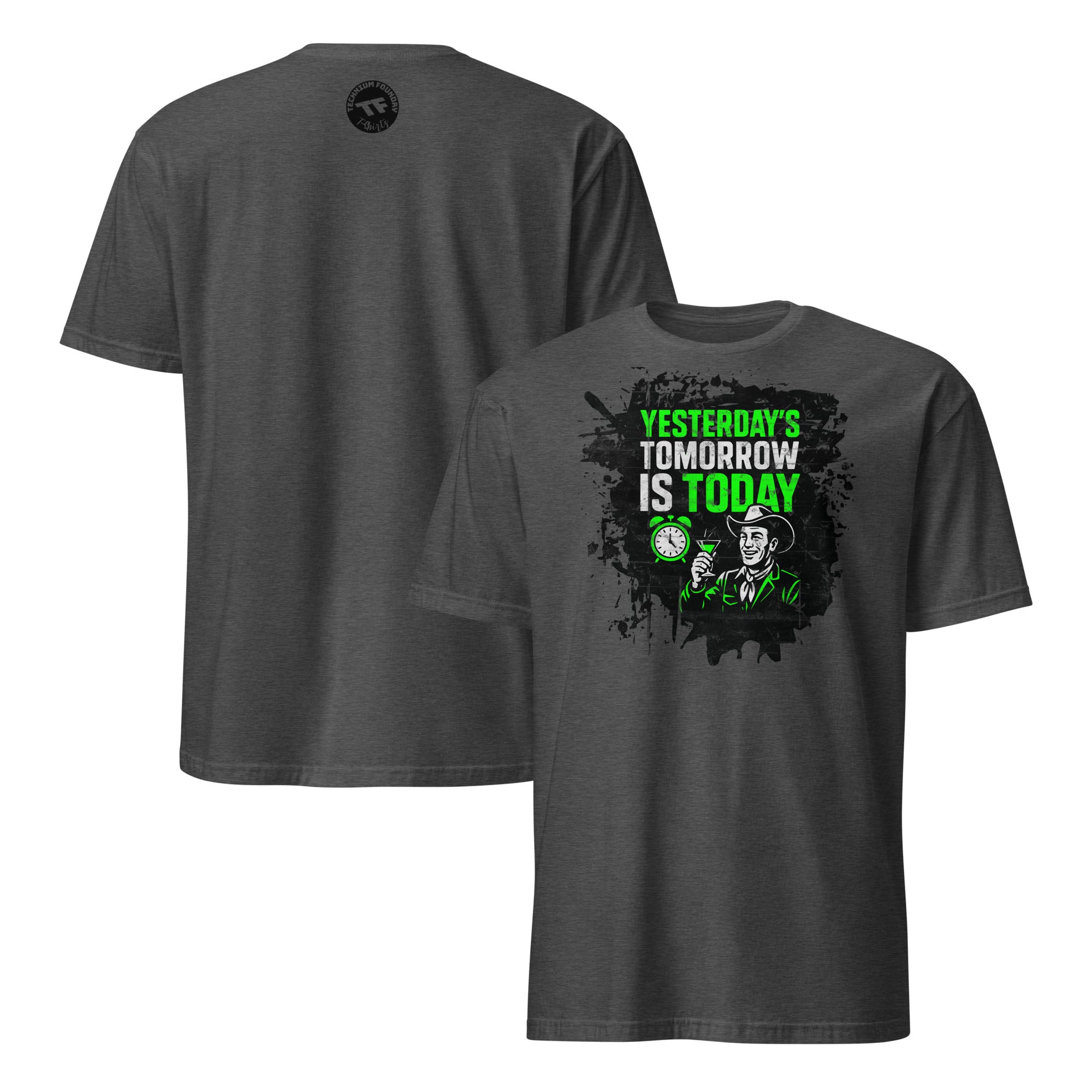 Alt Tag: "Yesterday's Tomorrow Is Today T-Shirt featuring dystopian design with distressed text and industrial elements, front and back view."