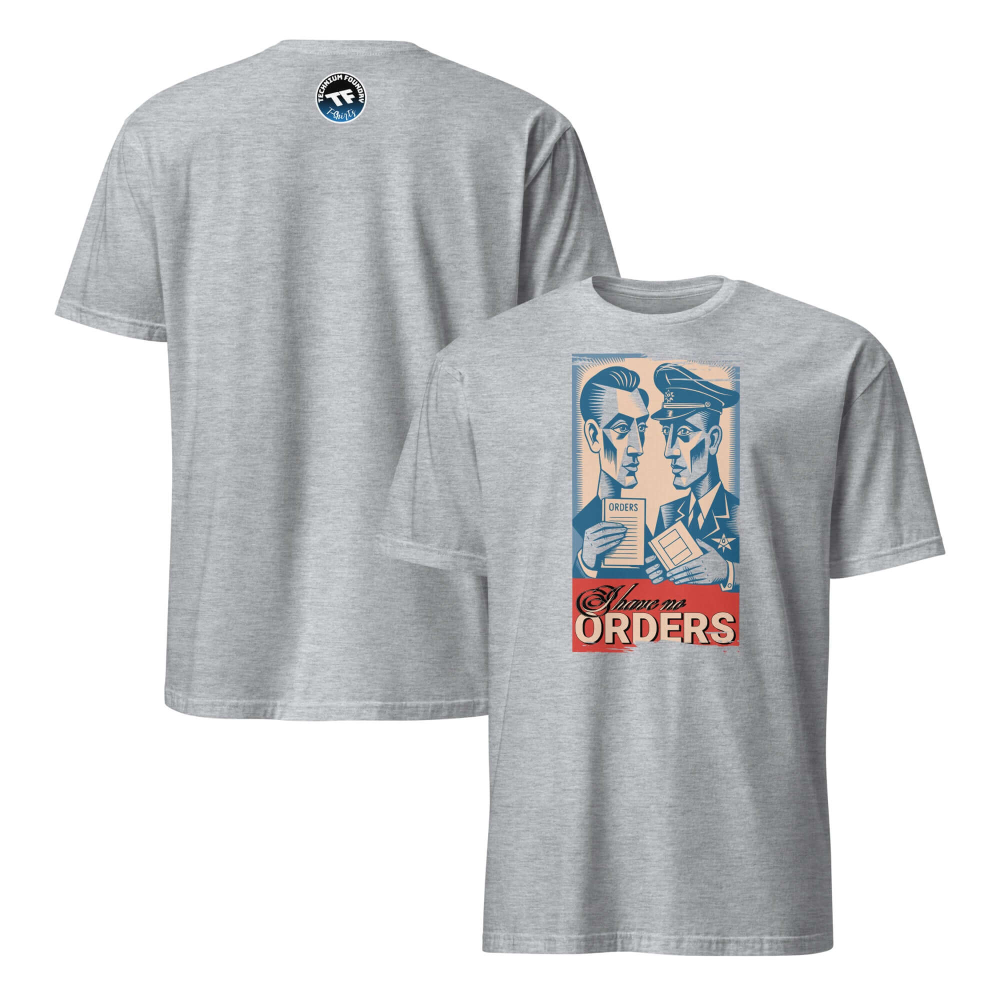 I Have No Orders T-Shirt featuring vintage military and restaurant propaganda design for humorous authority crisis theme.
